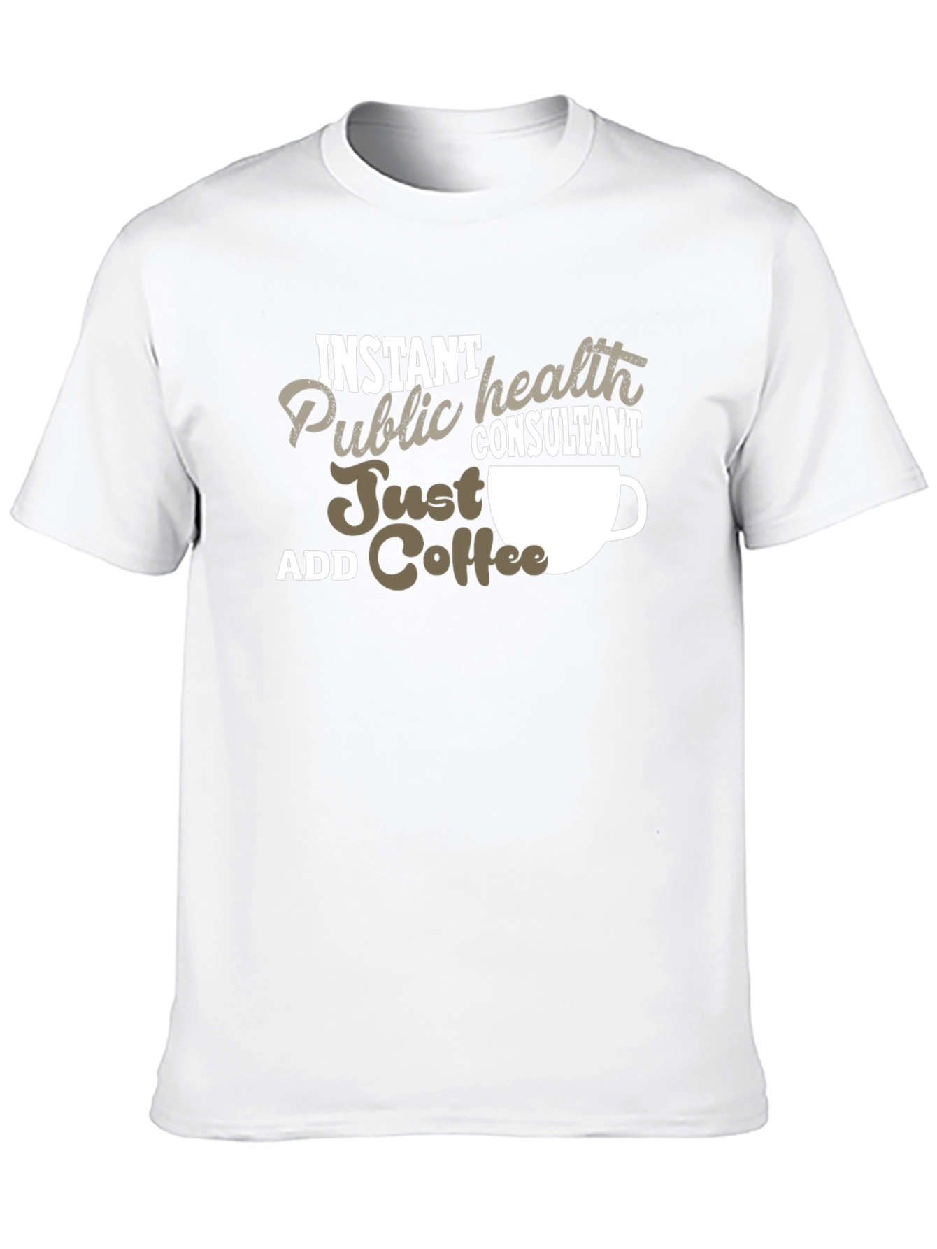 Instant Public Health Consultant Coffee T-Shirt