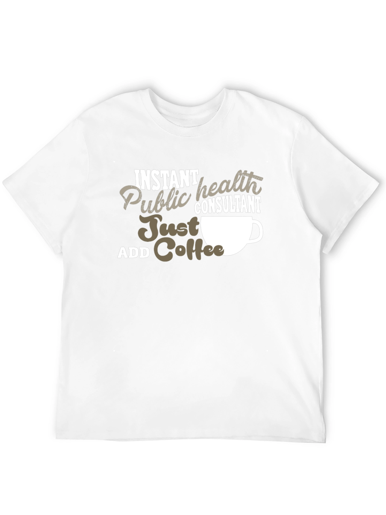 Instant Public Health Consultant Coffee T-Shirt
