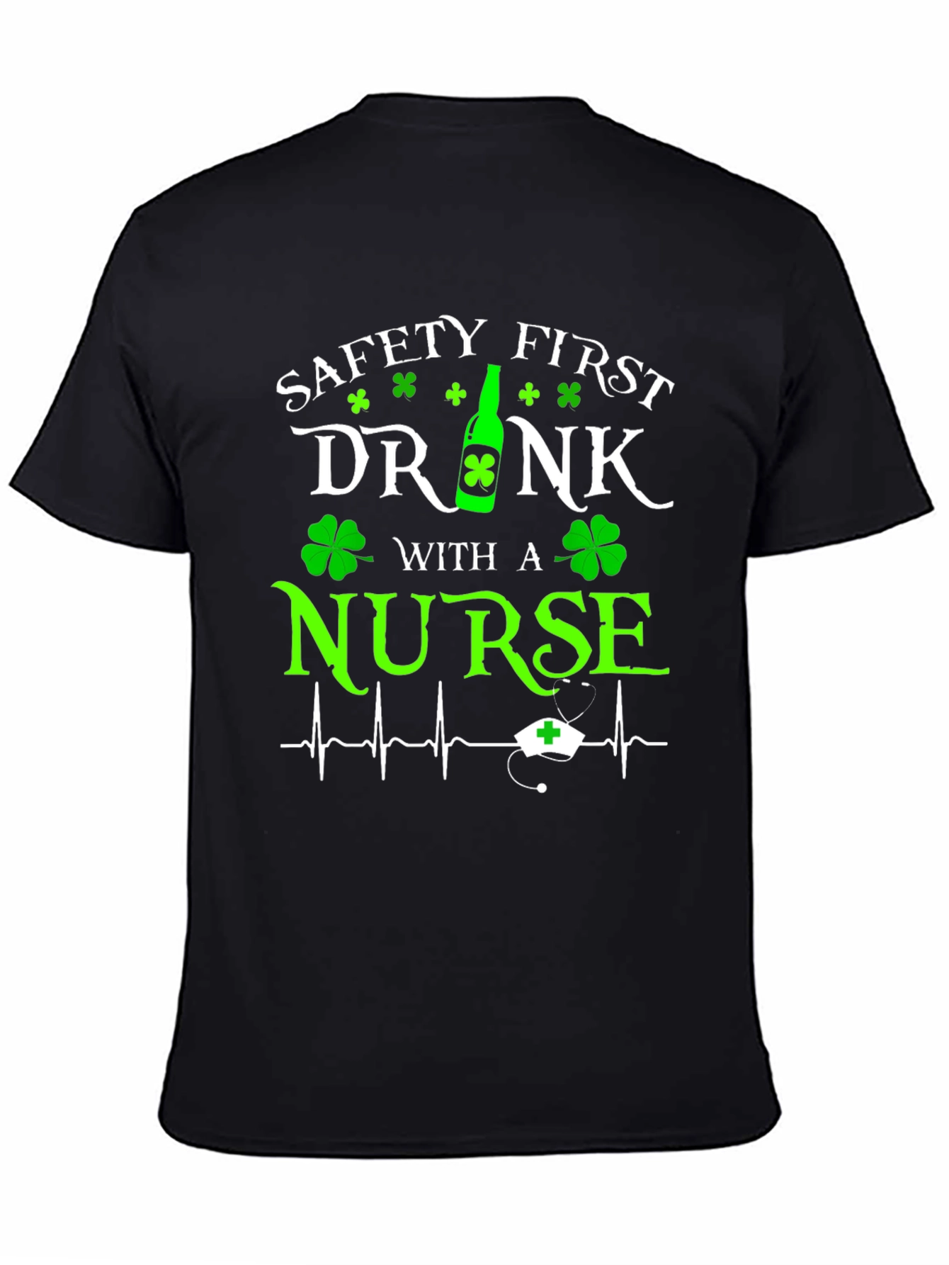 Safety First Drink With a Nurse Graphic T-Shirt