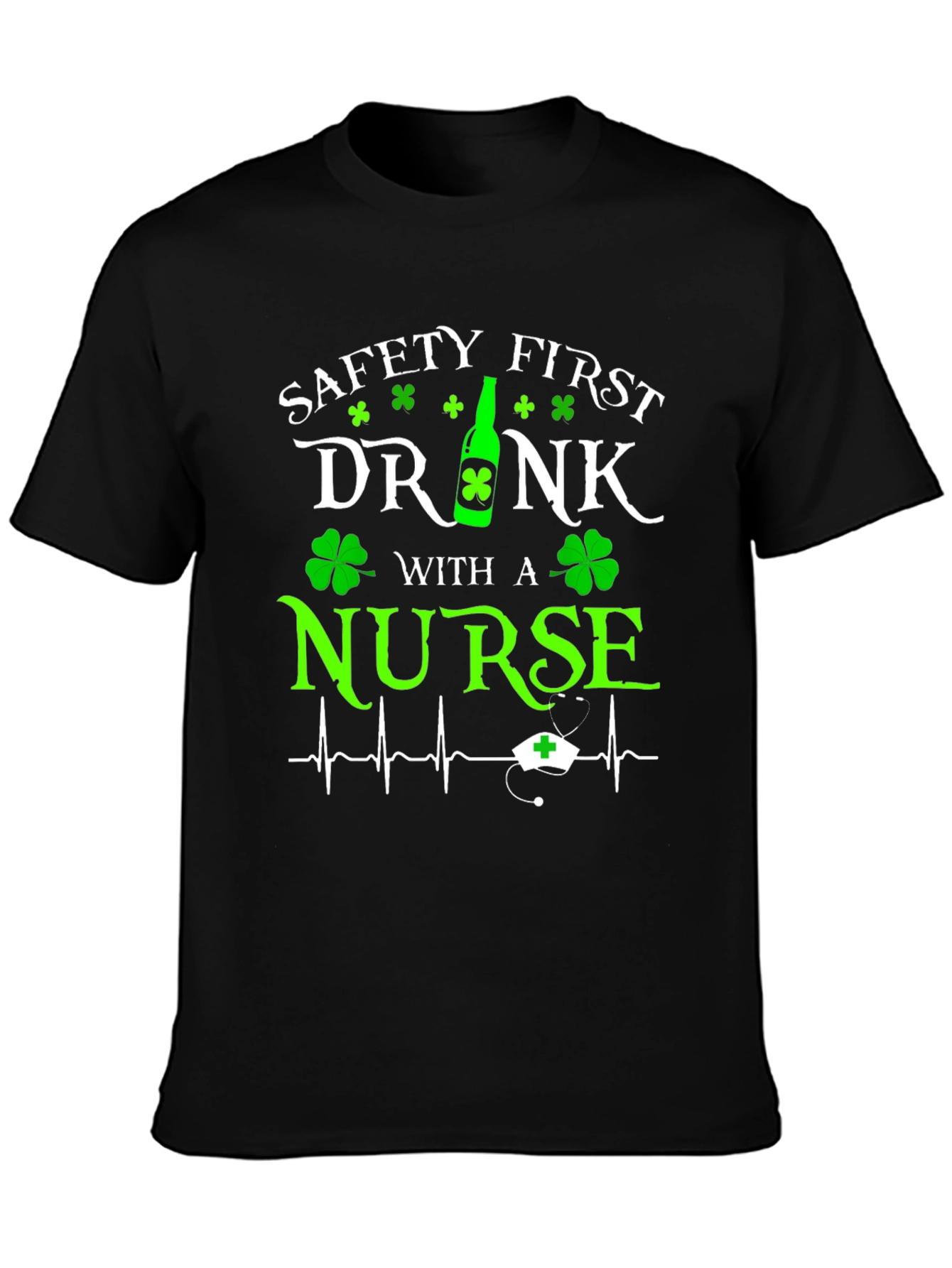 Safety First Drink With a Nurse Graphic T-Shirt