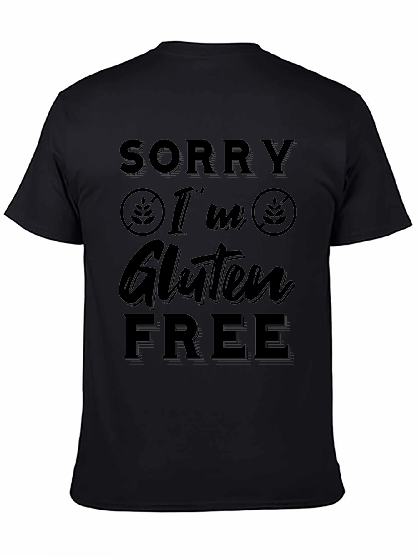 Sorry Im Gluten Free Black T-Shirt