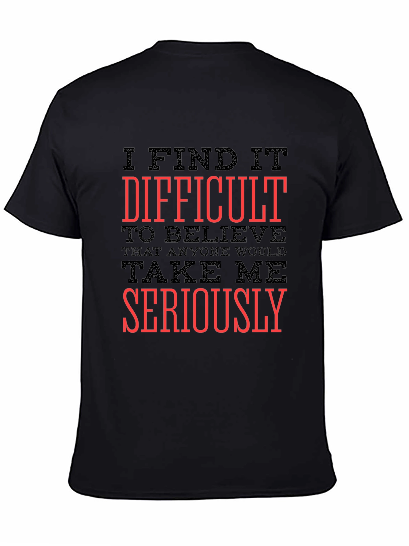 Difficult to Believe Mens Graphic Tee
