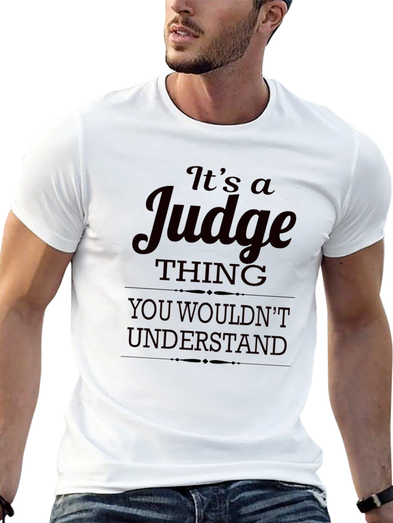 Its a Judge Thing You Wouldnt Understand T-Shirt