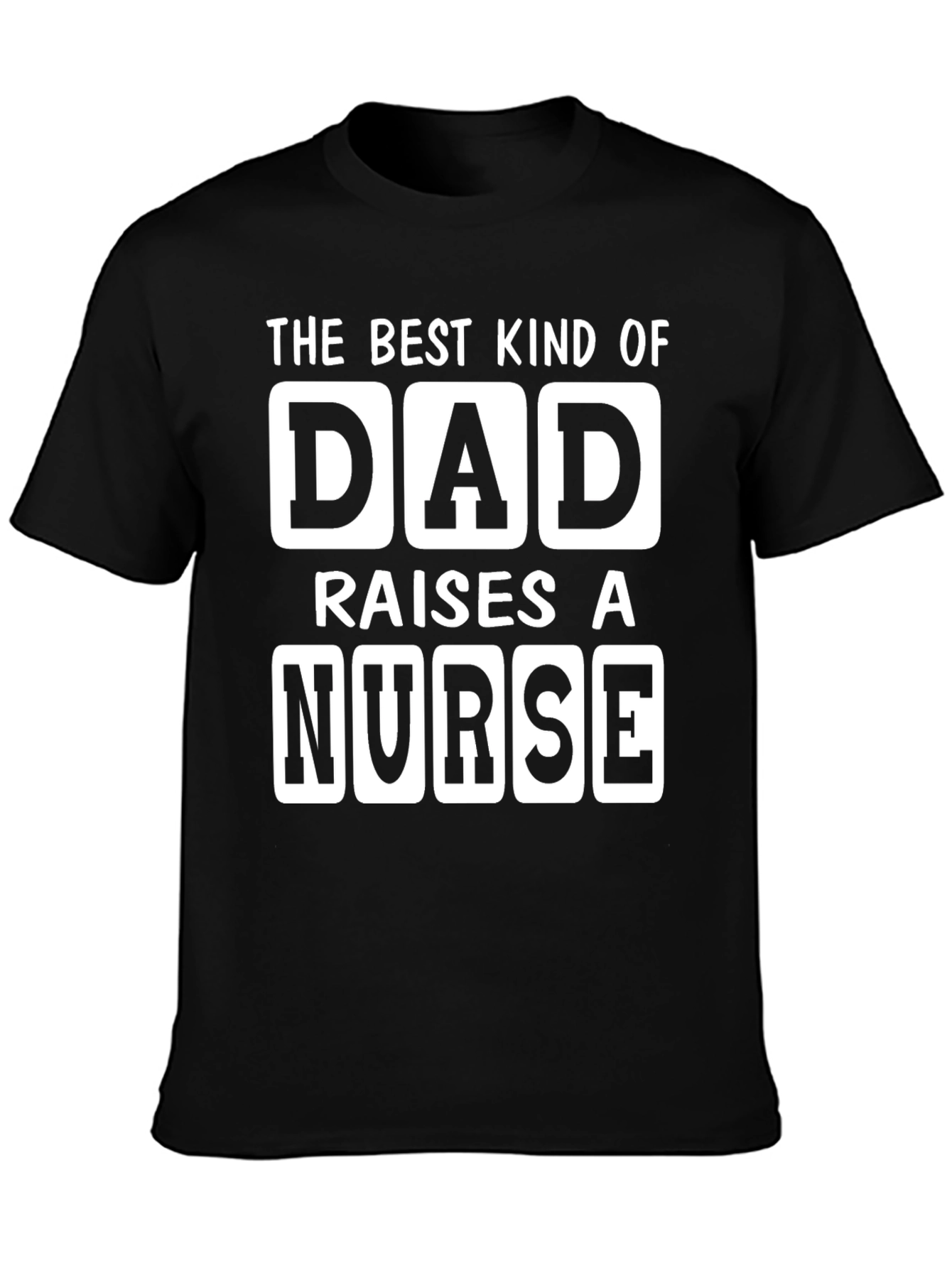 Best Dad Raises A Nurse T-Shirt