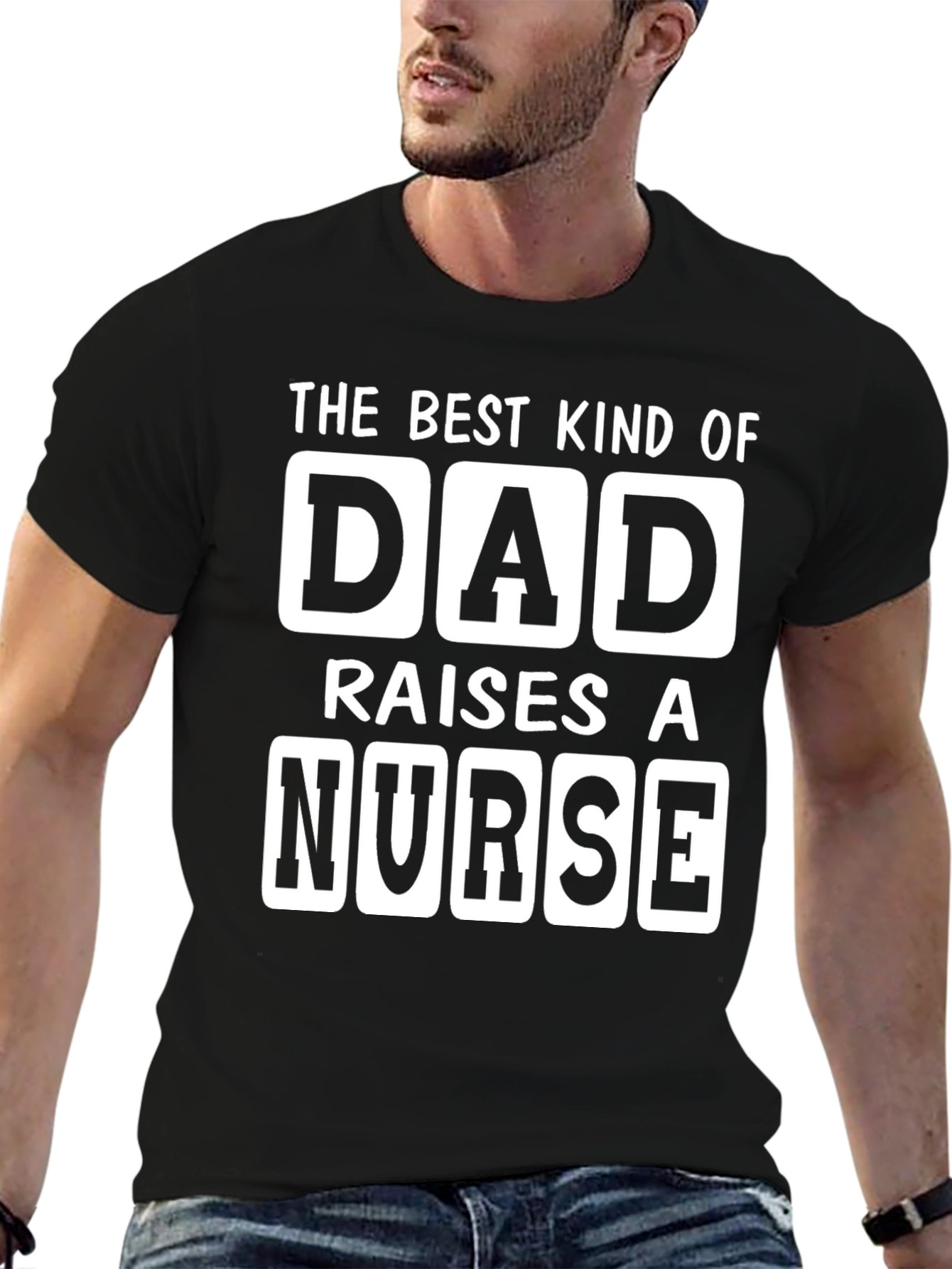 Best Dad Raises A Nurse T-Shirt