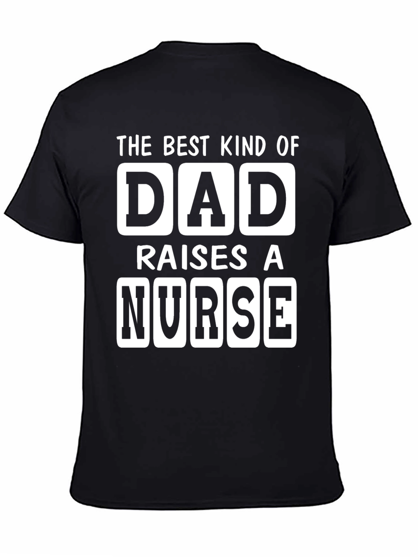 Best Dad Raises A Nurse T-Shirt