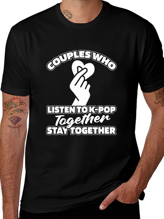 Couples Who Listen To K-Pop Together Stay Together Tee