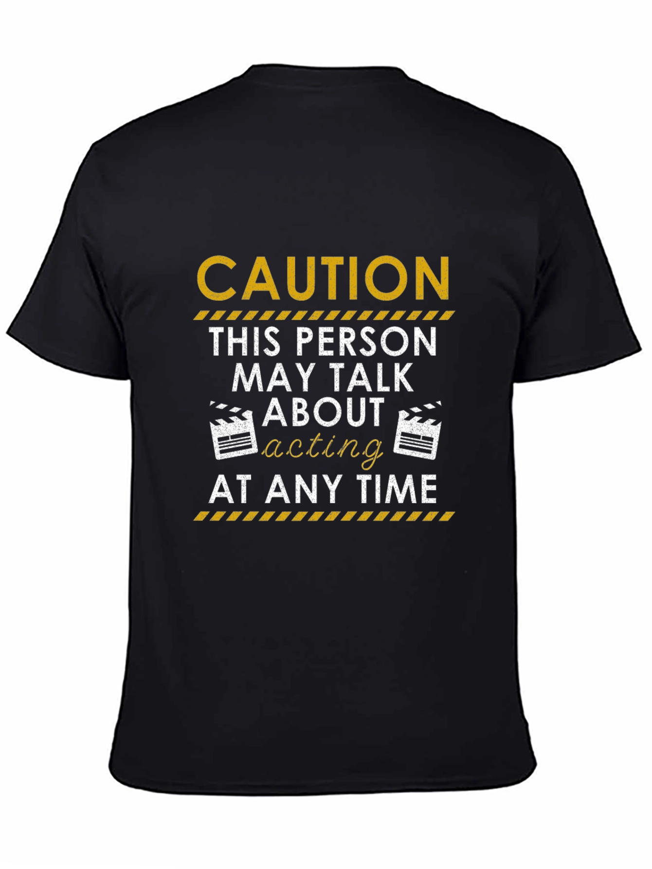 Caution Acting T-Shirt: May Talk About Acting