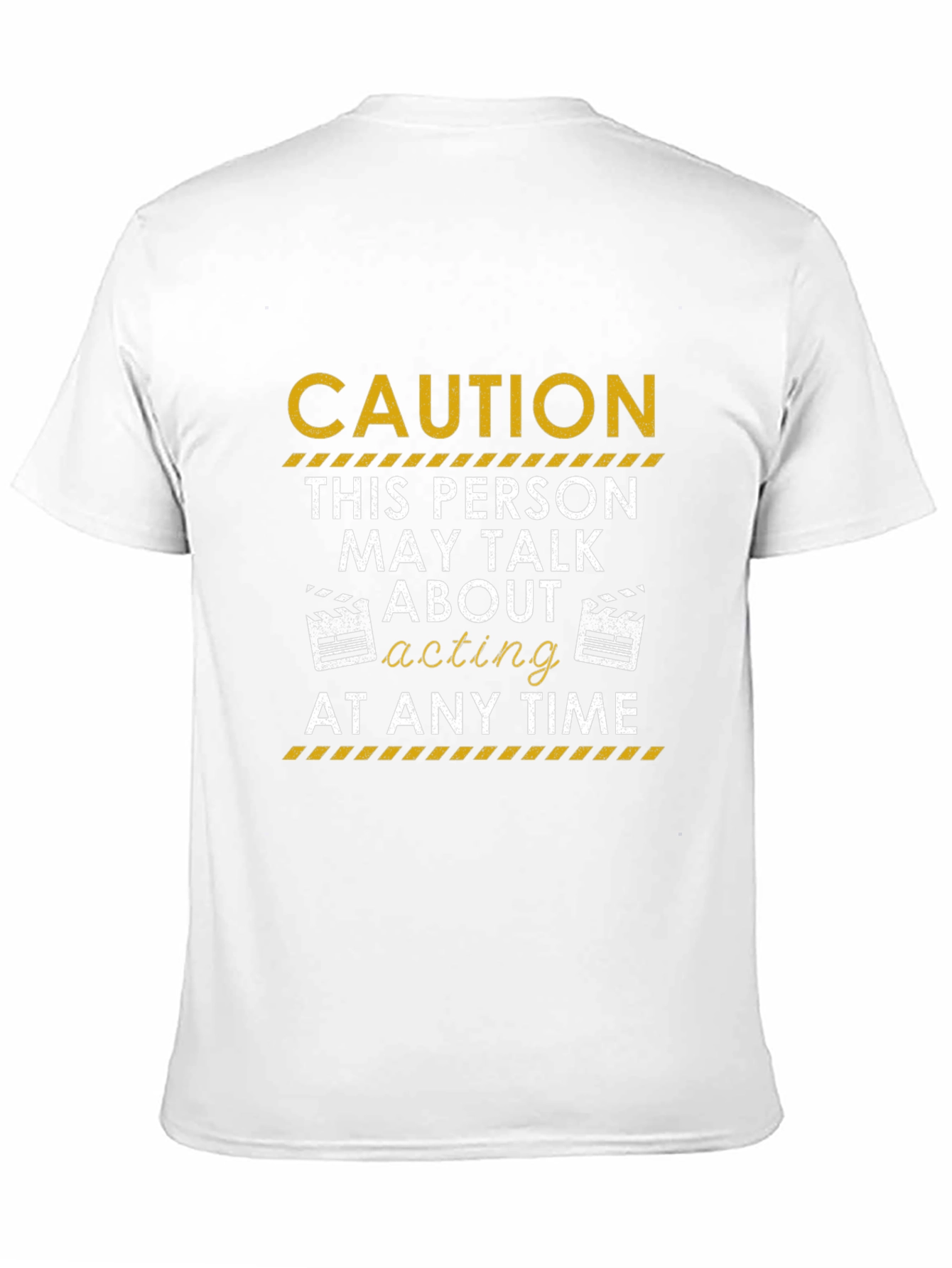 Caution Acting T-Shirt: May Talk About Acting