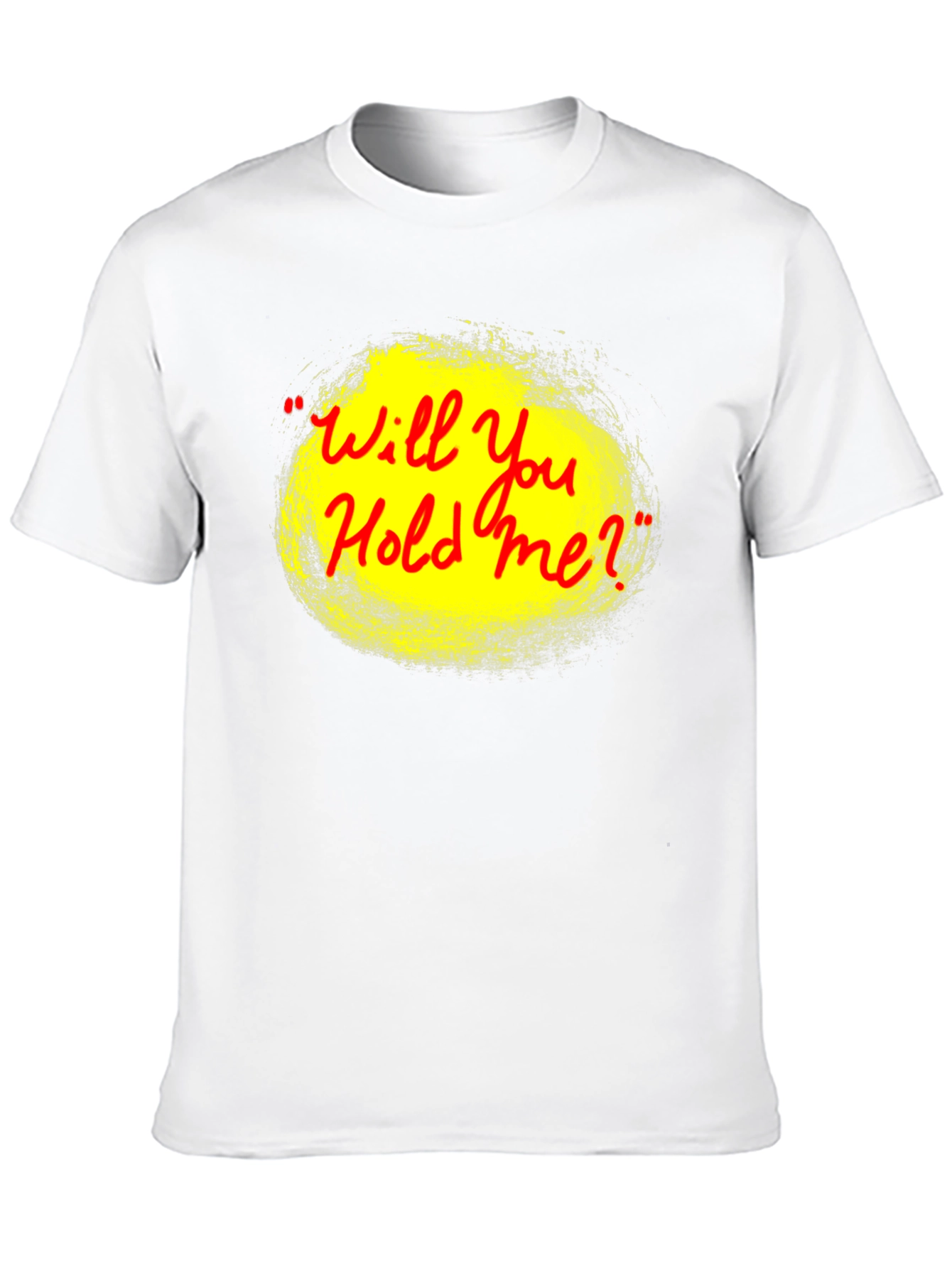 Will You Hold Me? Graphic Tee