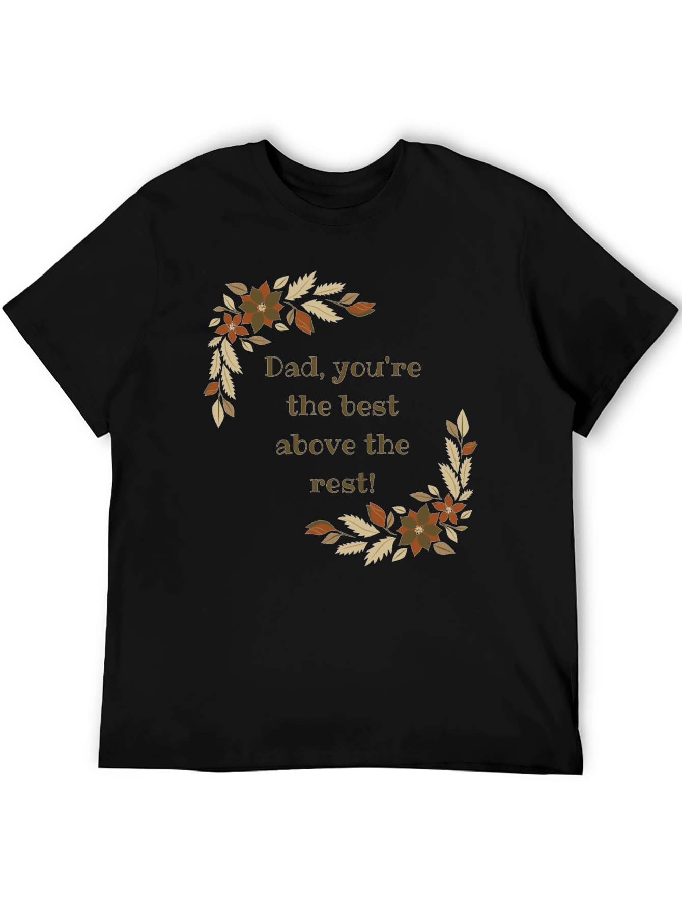 Dad Youre The Best Above the Rest Black T-Shirt