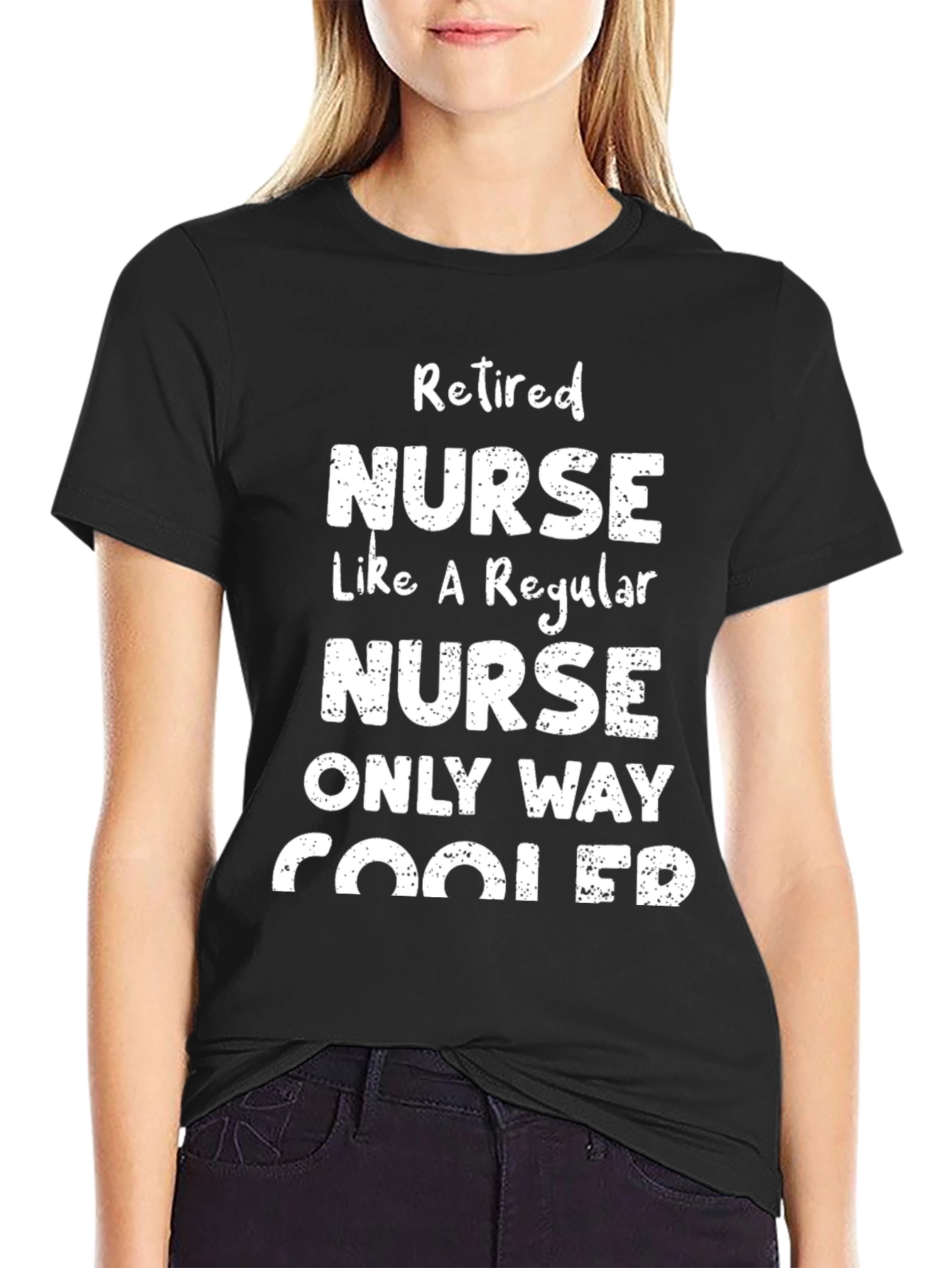 Retired Nurse T-Shirt - Only Way Cooler Graphic Tee
