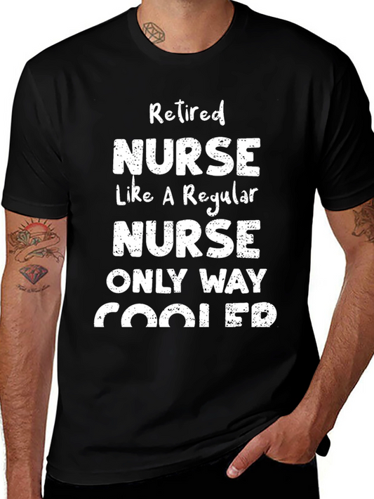 Retired Nurse T-Shirt - Only Way Cooler Graphic Tee
