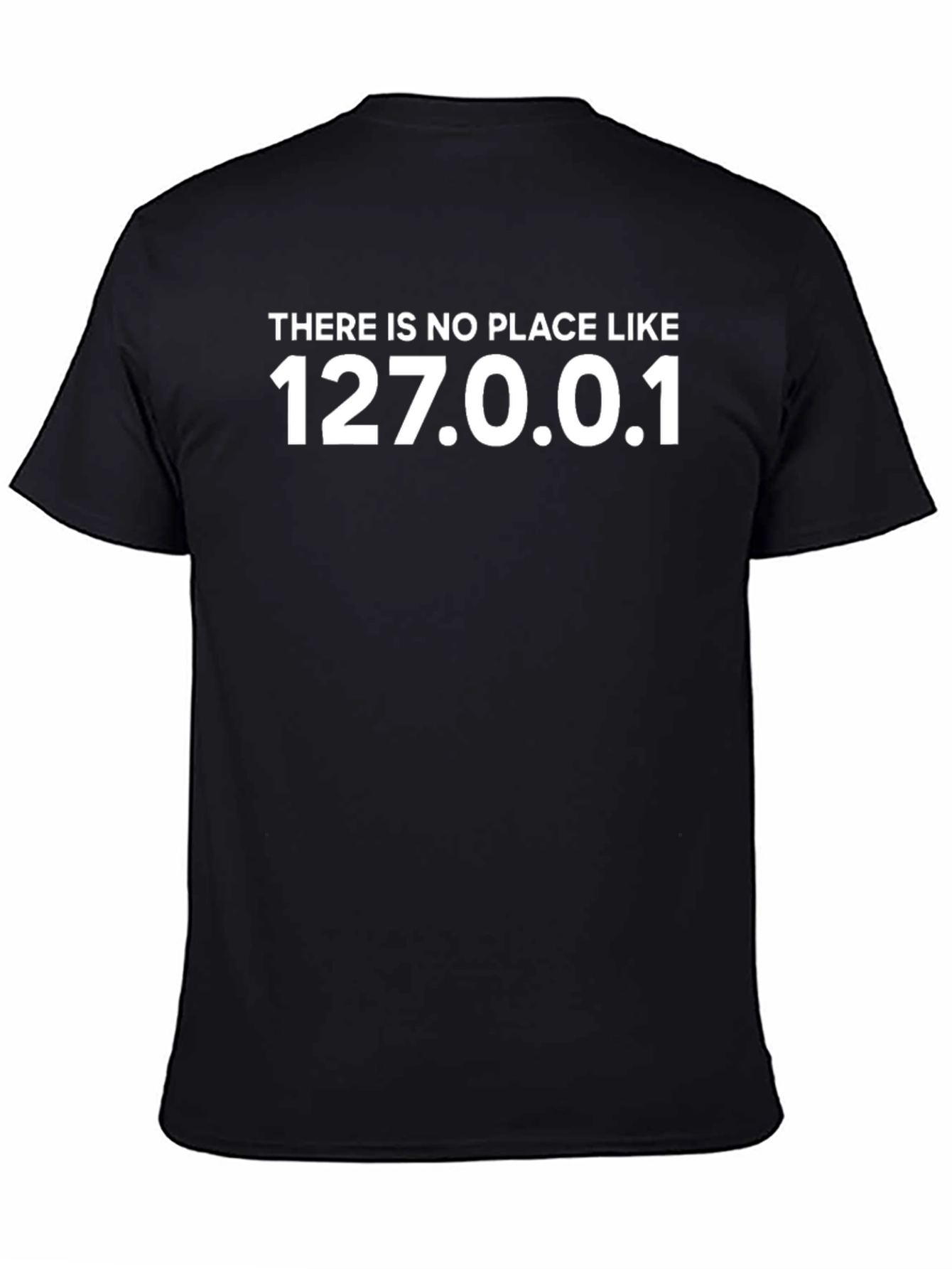 There Is No Place Like 127.0.0.1 T-Shirt