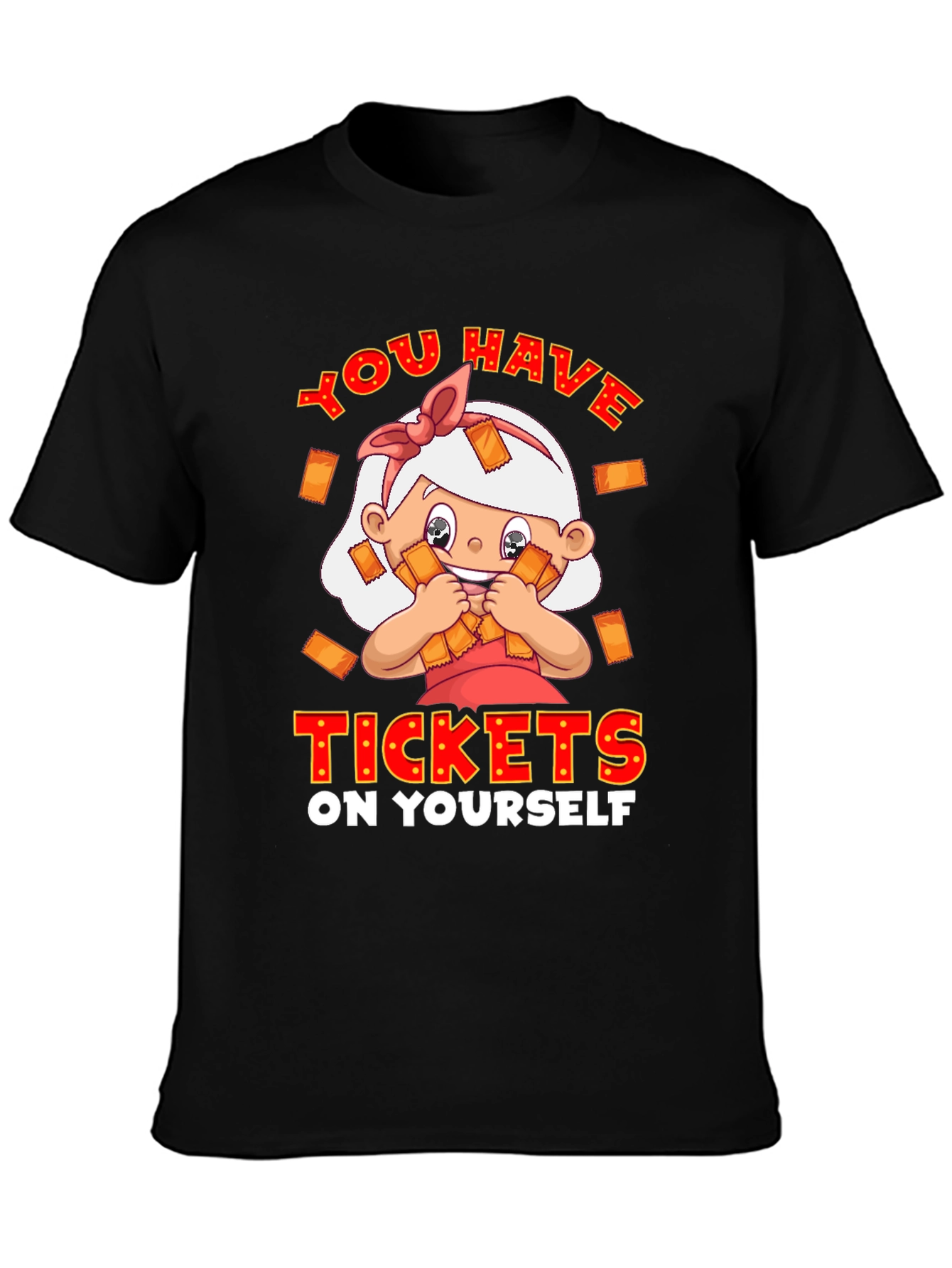 You Have Tickets on Yourself T-Shirt