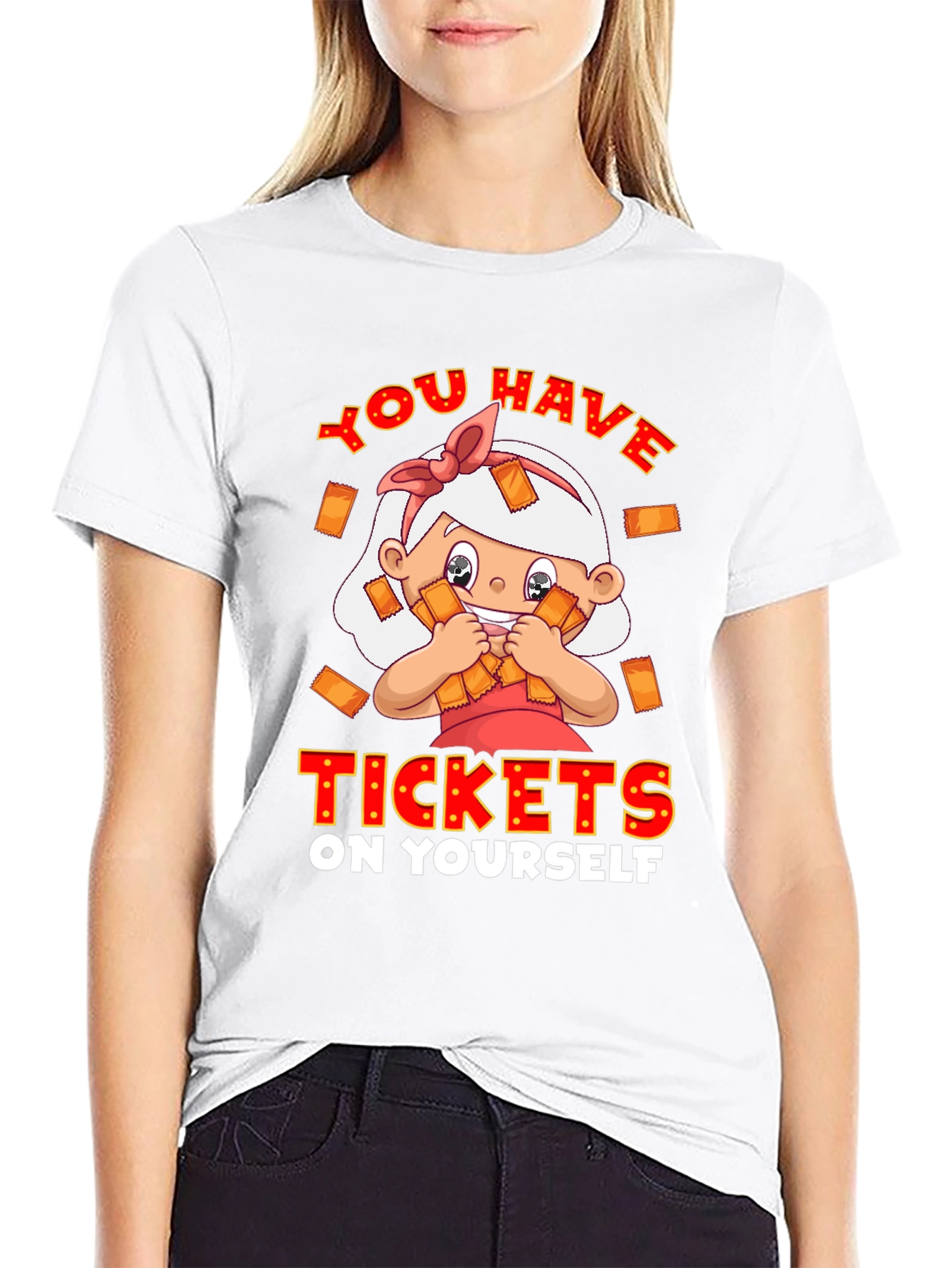 You Have Tickets on Yourself T-Shirt