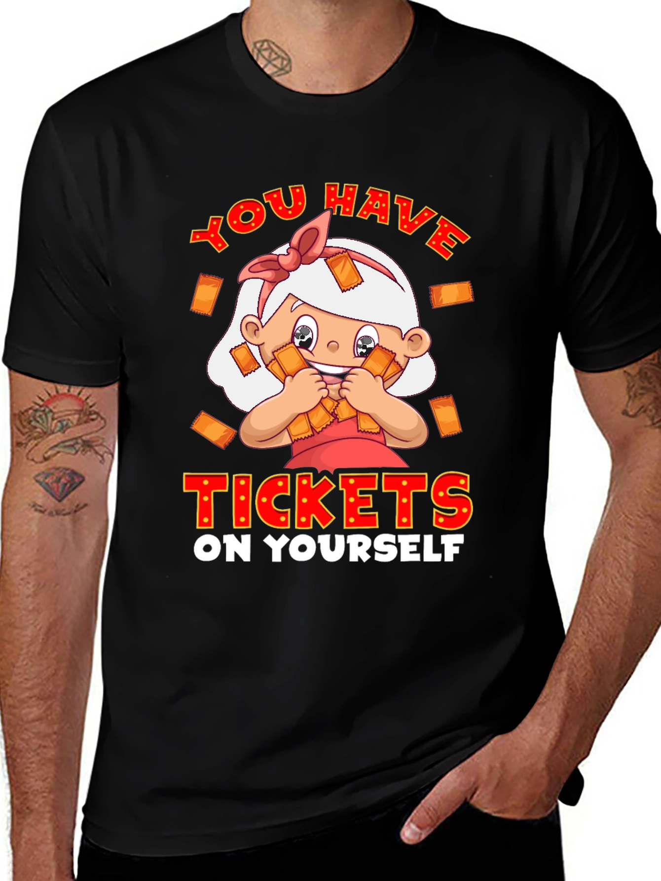You Have Tickets on Yourself T-Shirt