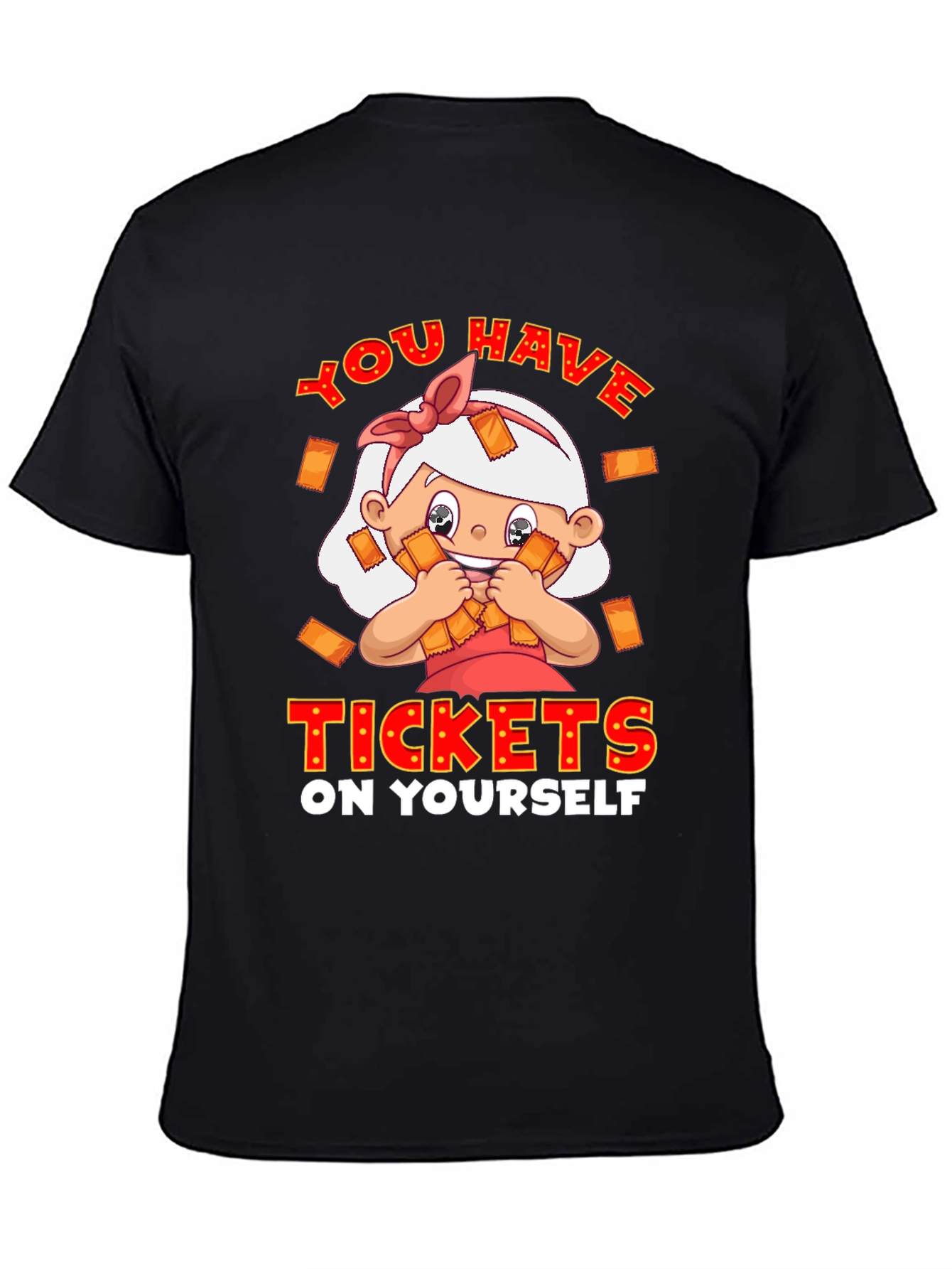 You Have Tickets on Yourself T-Shirt