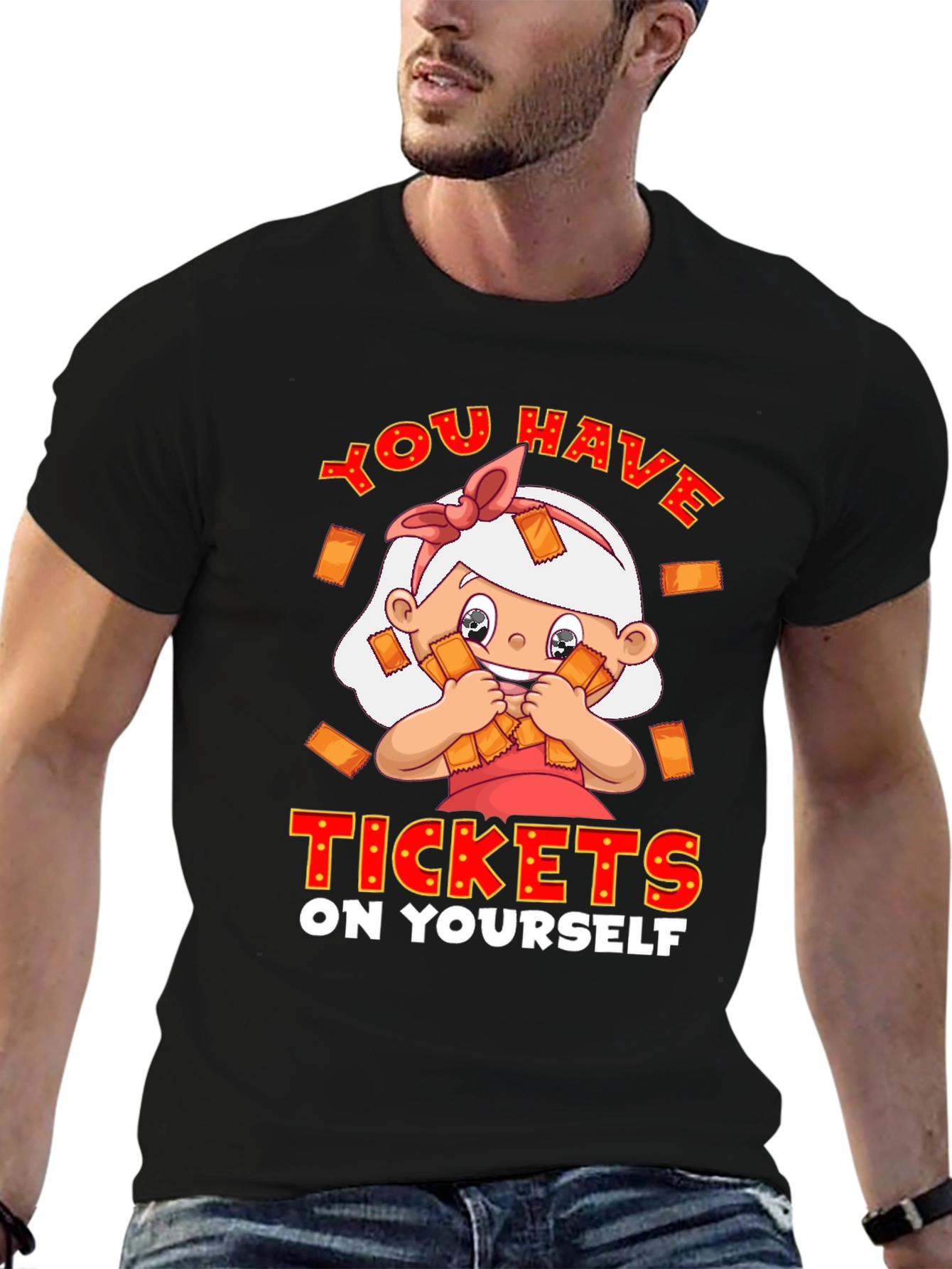 You Have Tickets on Yourself T-Shirt