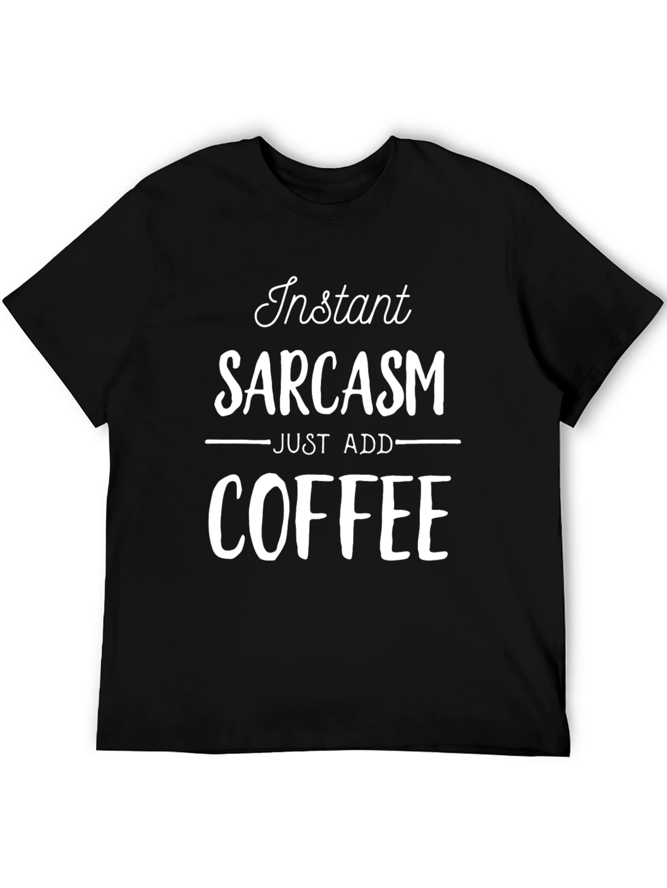 Instant Sarcasm Coffee T-Shirt