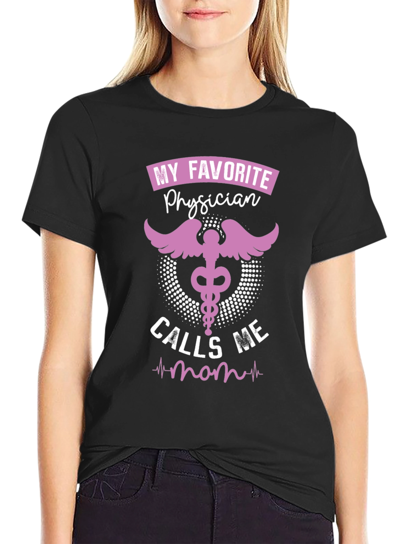 My Favorite Physician Calls Me Mom T-Shirt