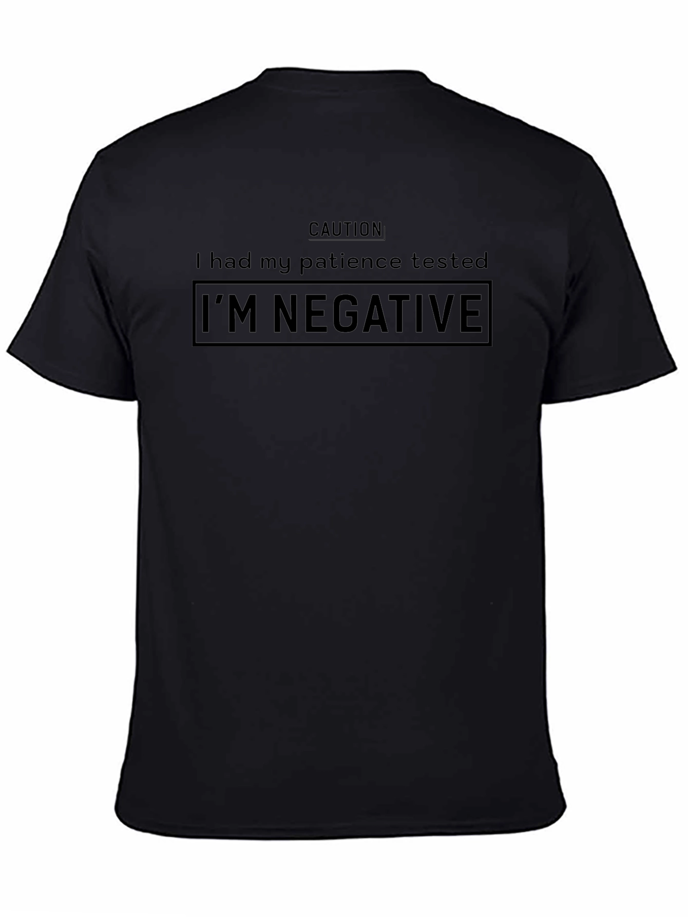 Caution Im Negative Patience Humor T-Shirt