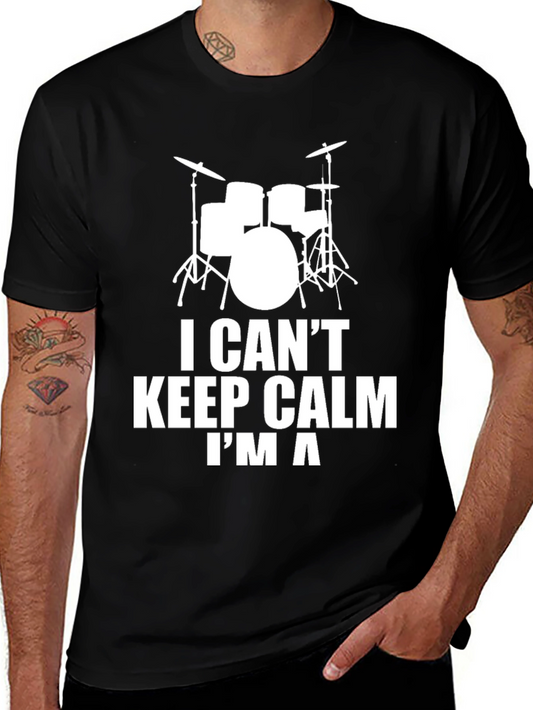 I Cant Keep Calm Im A Drummer T-Shirt