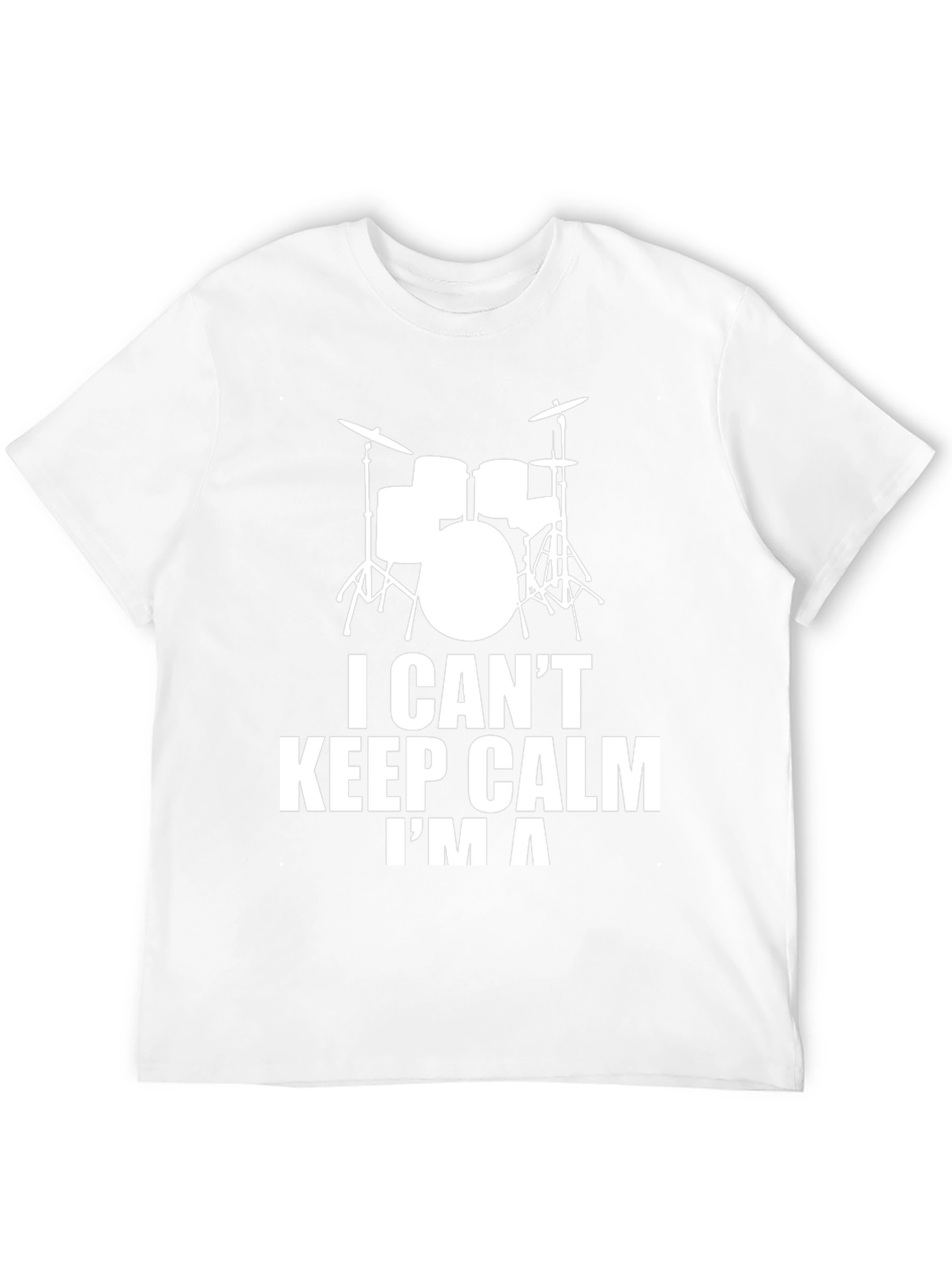 I Cant Keep Calm Im A Drummer T-Shirt