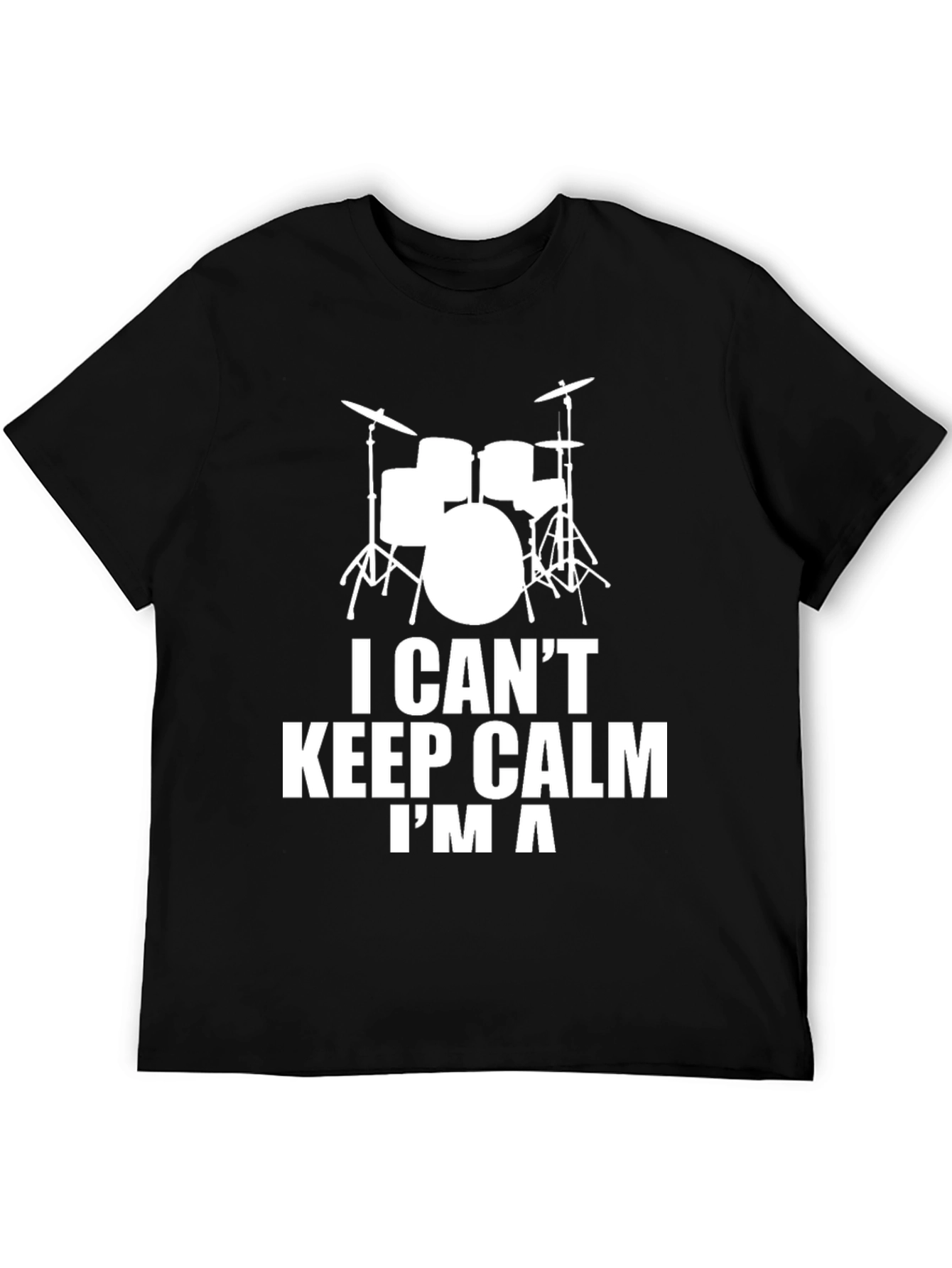 I Cant Keep Calm Im A Drummer T-Shirt