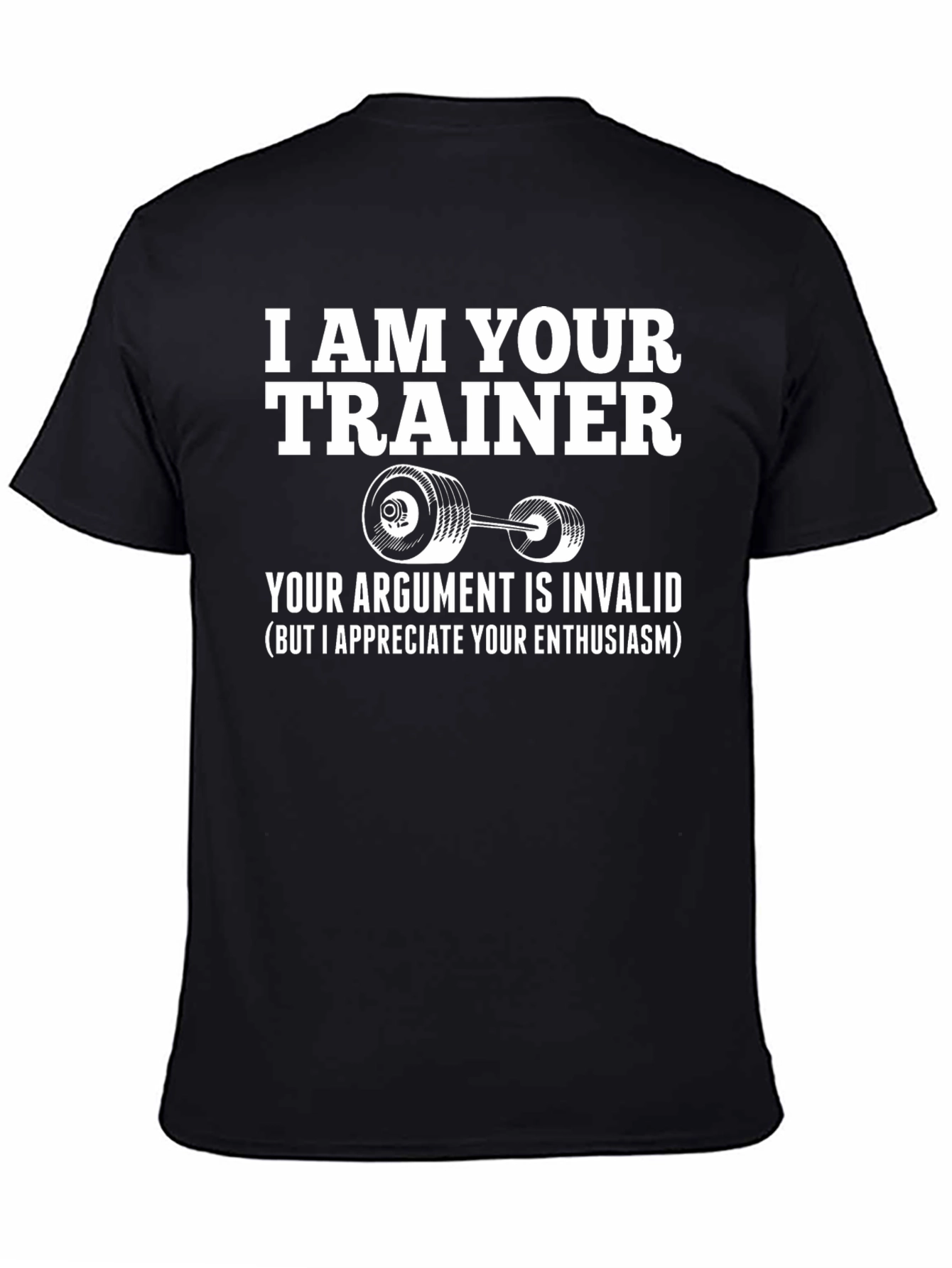 I AM YOUR TRAINER T-Shirt - Gym Fitness Apparel