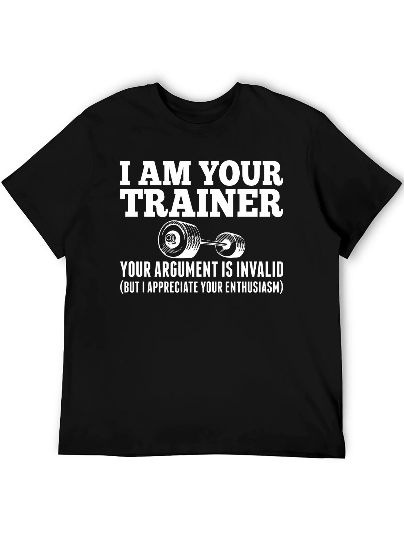 I AM YOUR TRAINER T-Shirt - Gym Fitness Apparel