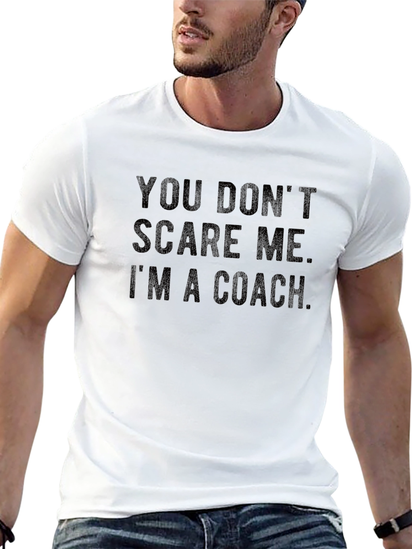 You Dont Scare Me Im a Coach T-Shirt