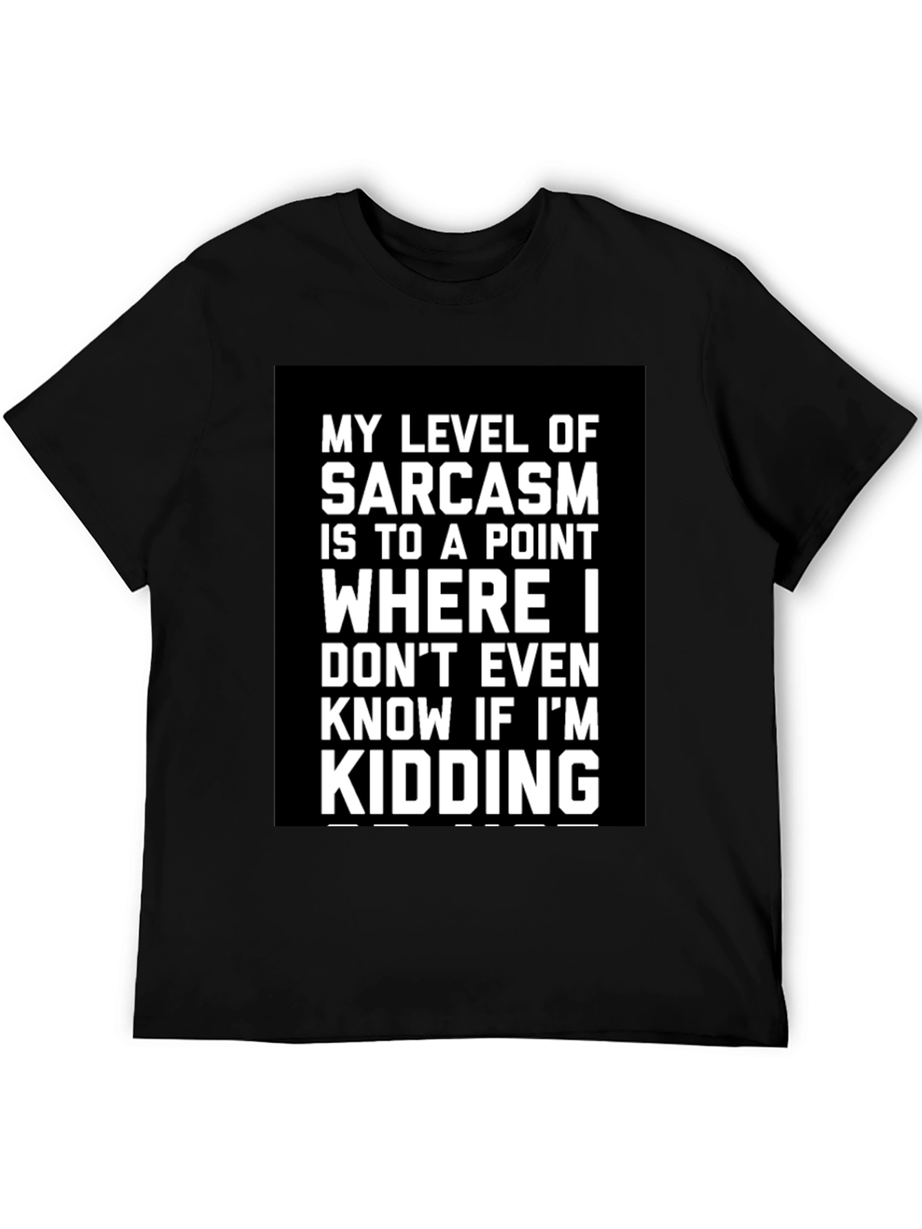 Sarcastic Humor T-Shirt: Kidding? Graphic Tee
