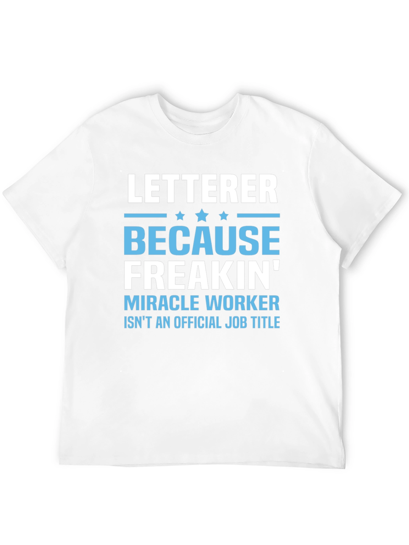Letterer Miracle Worker Funny T-Shirt