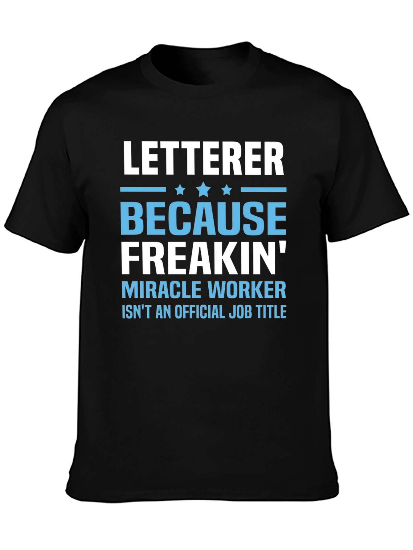 Letterer Miracle Worker Funny T-Shirt