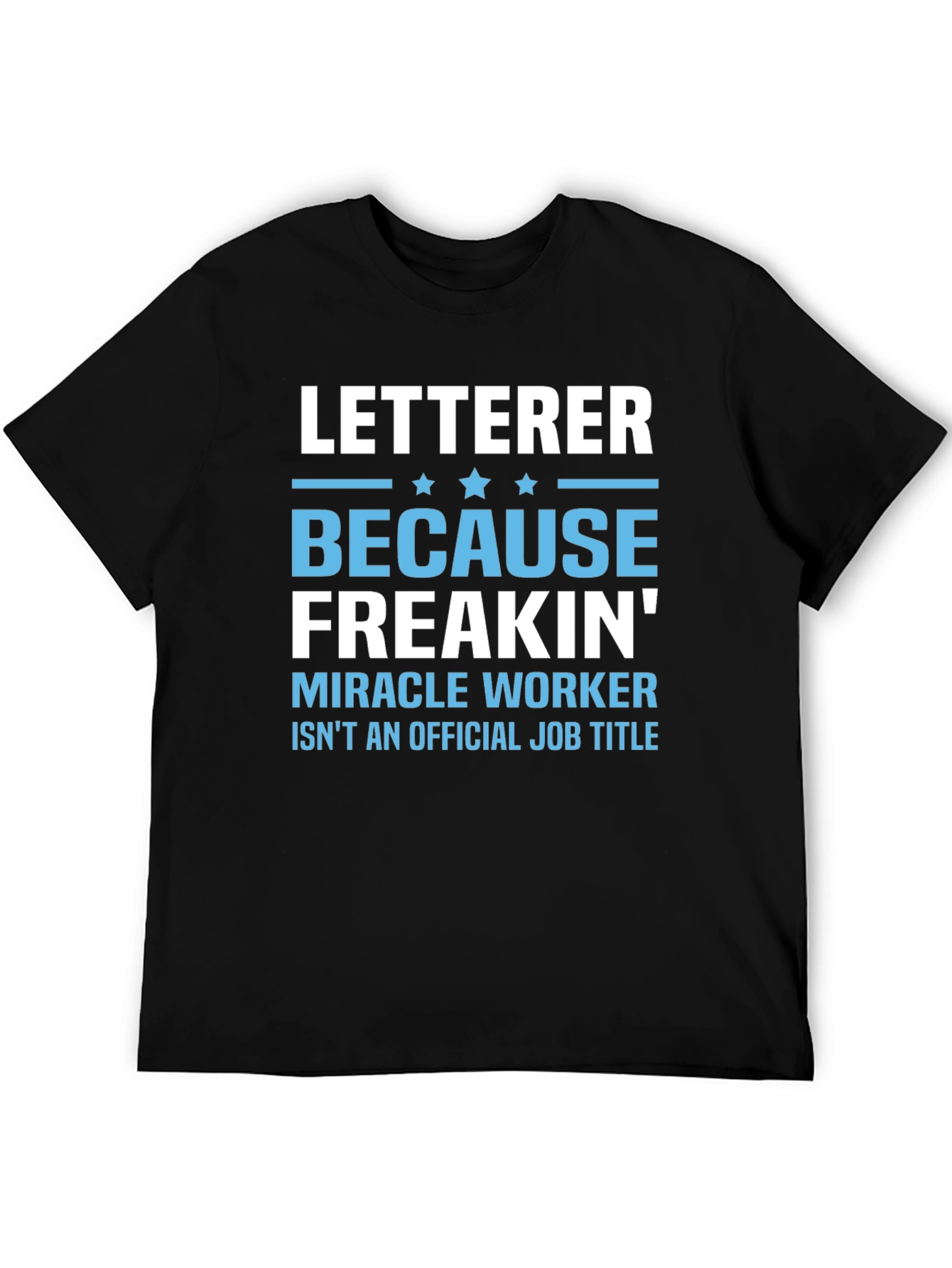 Letterer Miracle Worker Funny T-Shirt