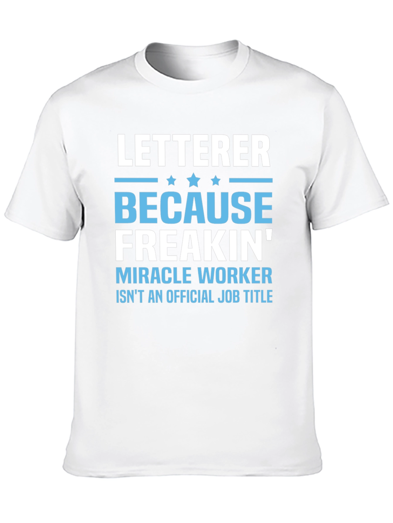 Letterer Miracle Worker Funny T-Shirt