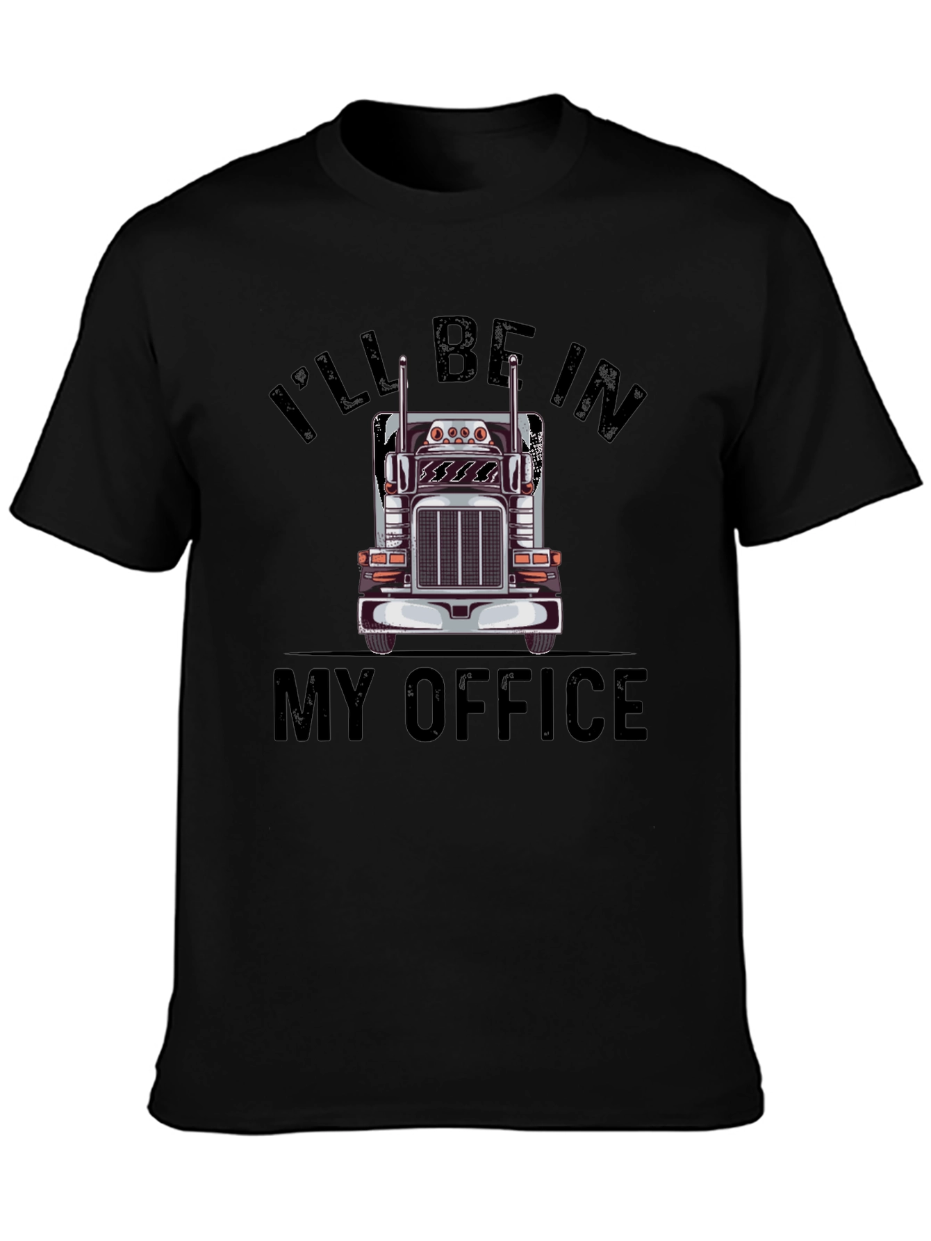 Trucker T-Shirt: Ill Be In My Office Design