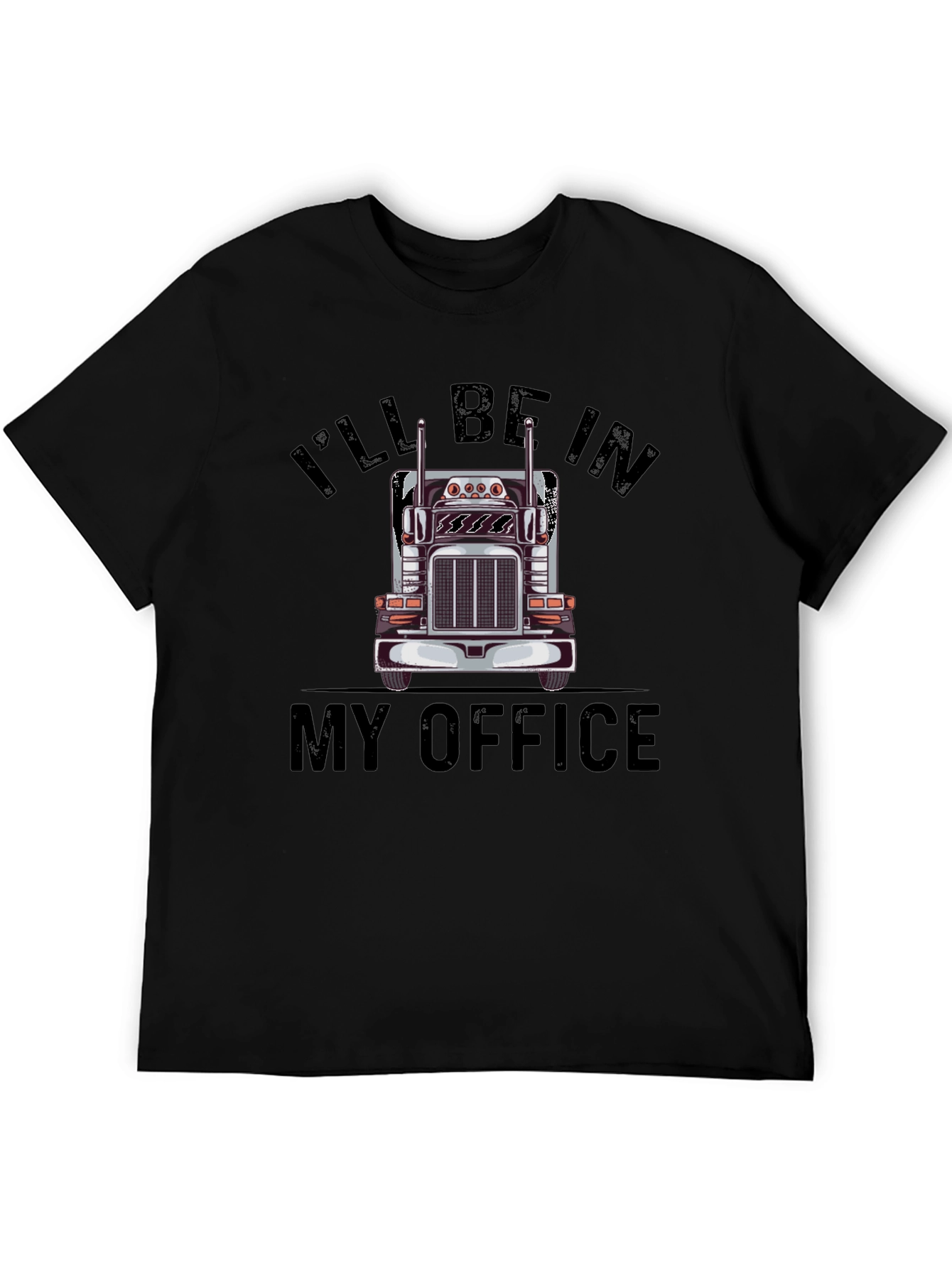 Trucker T-Shirt: Ill Be In My Office Design