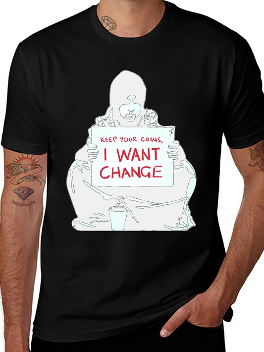 I Want Change Graphic T-Shirt - Unisex