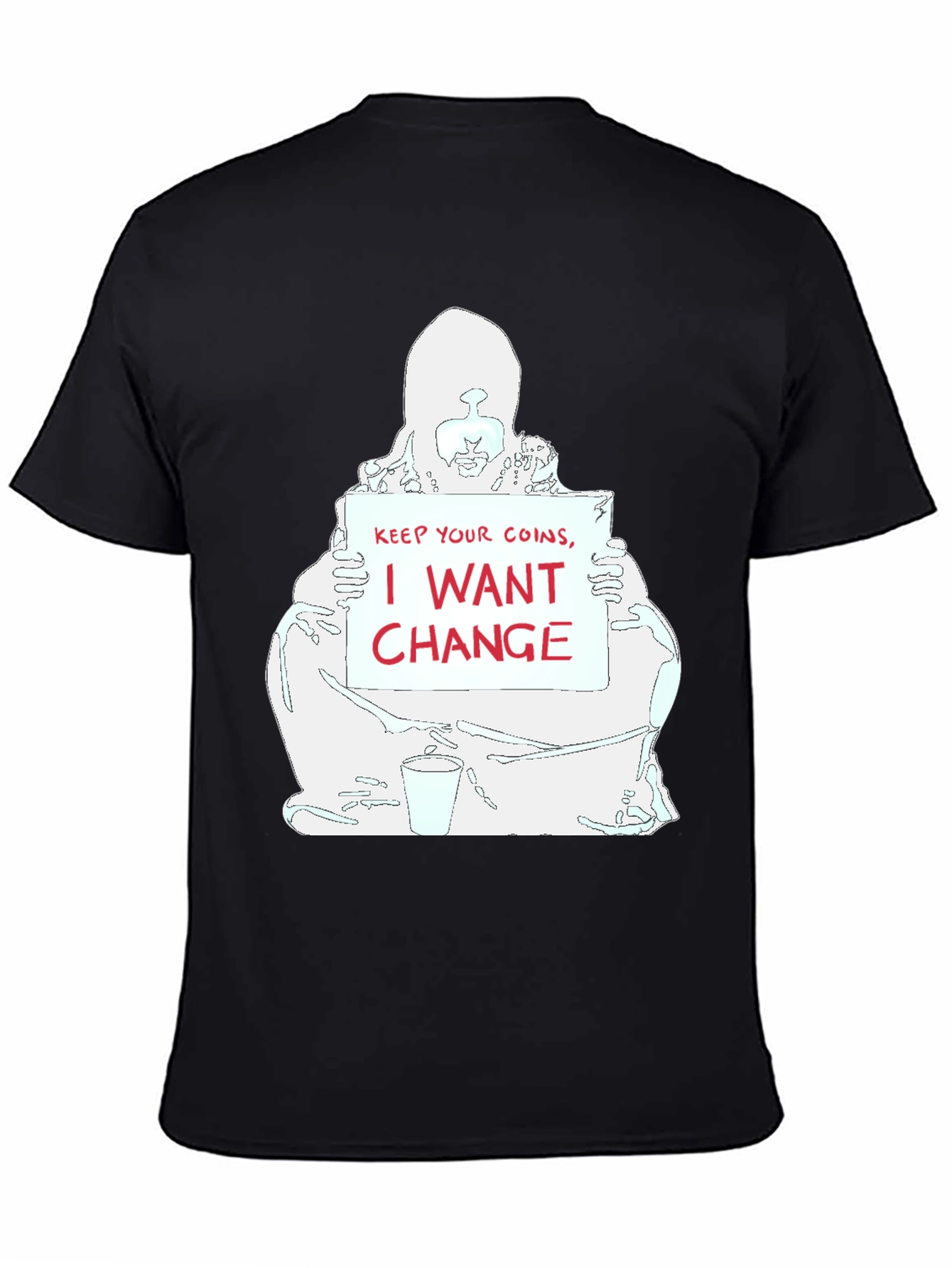 I Want Change Graphic T-Shirt - Unisex