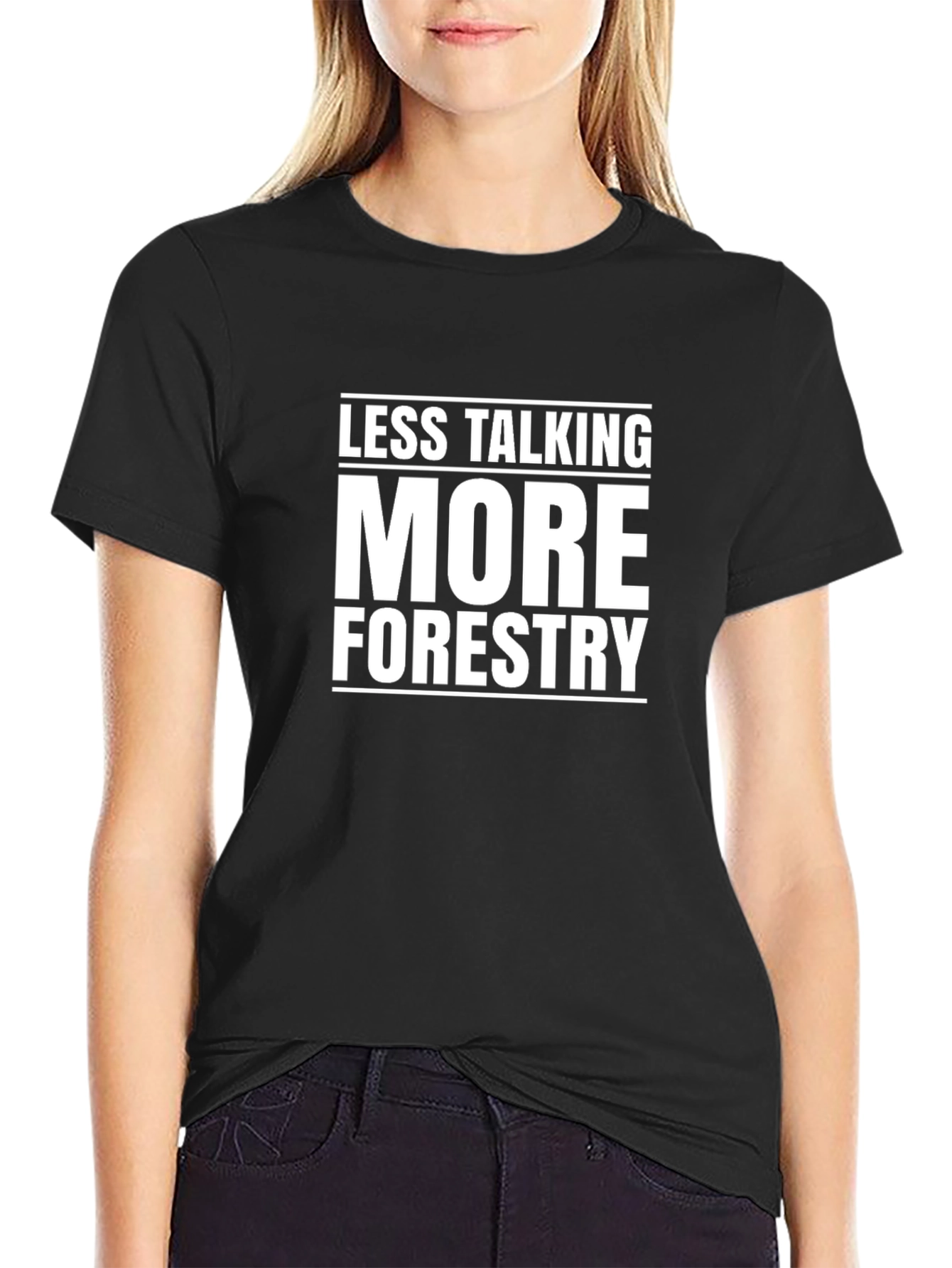 Less Talking More Forestry Graphic T-Shirt