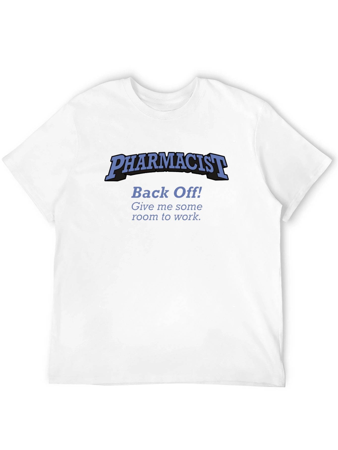 Pharmacist Back Off! T-Shirt