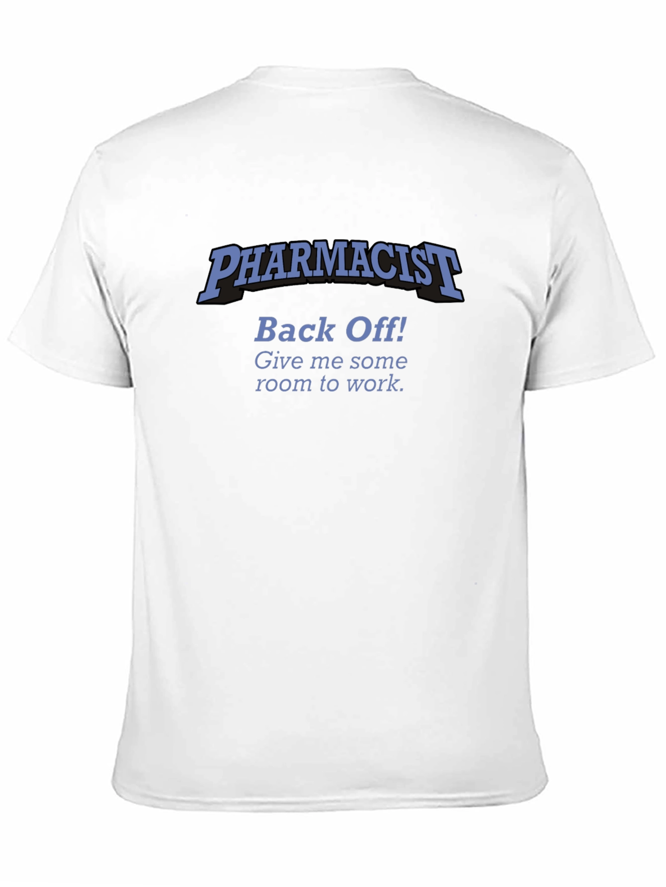 Pharmacist Back Off! T-Shirt