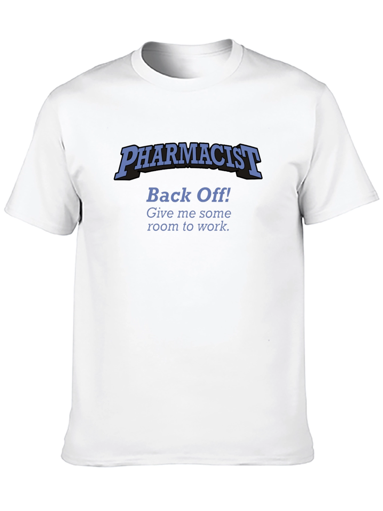 Pharmacist Back Off! T-Shirt