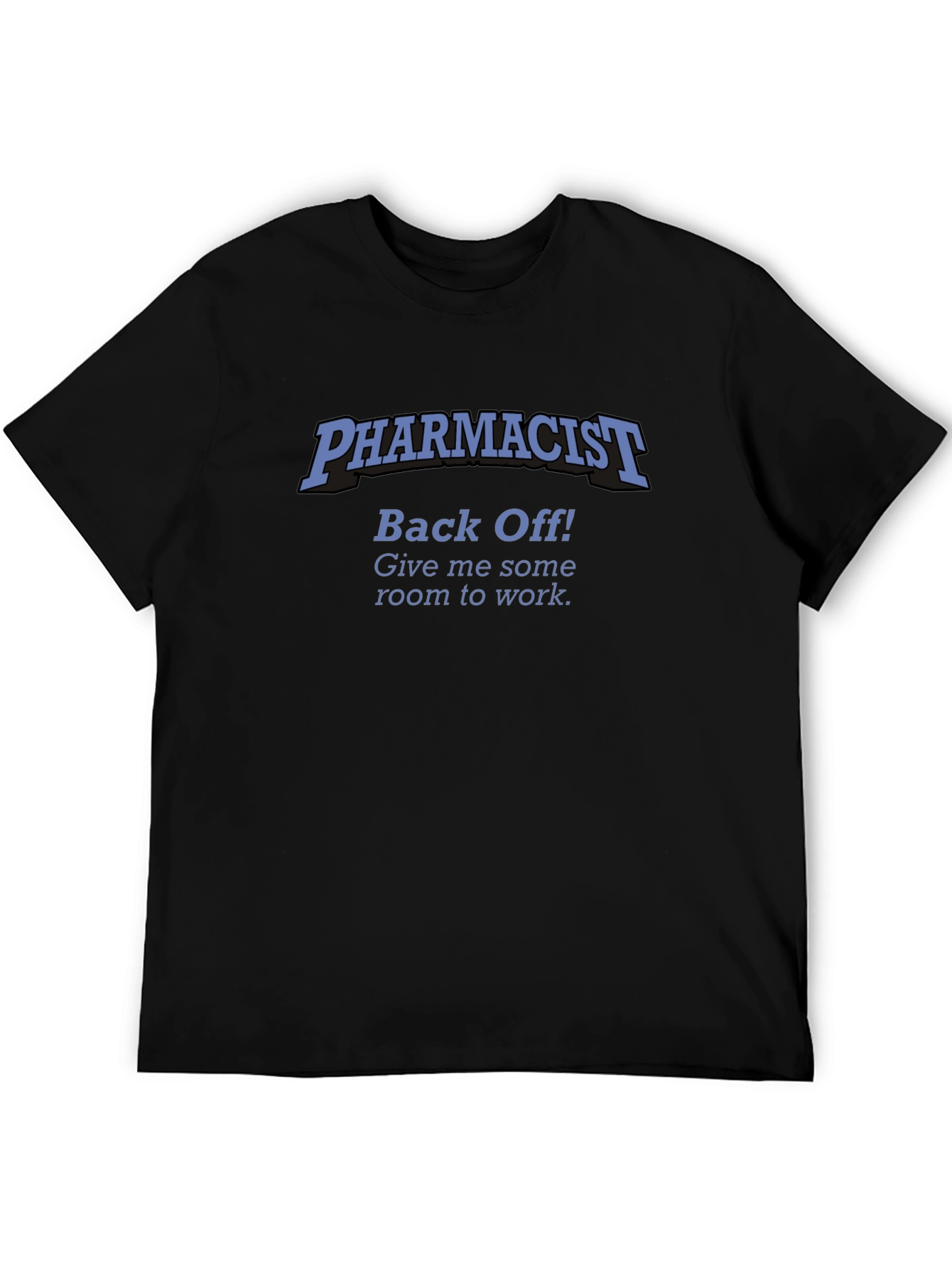 Pharmacist Back Off! T-Shirt