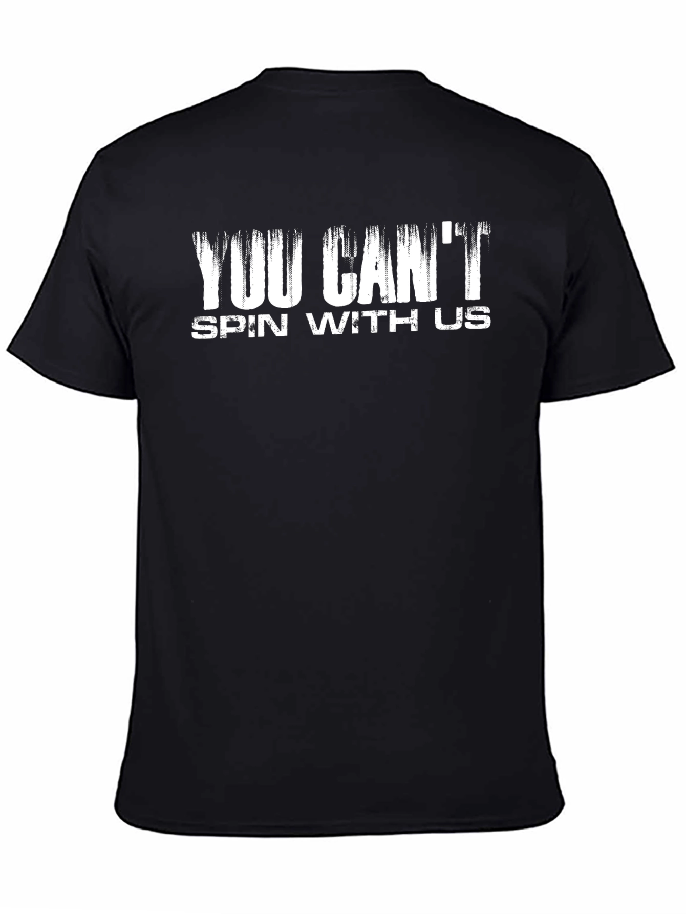 You Cant Spin With Us T-Shirt
