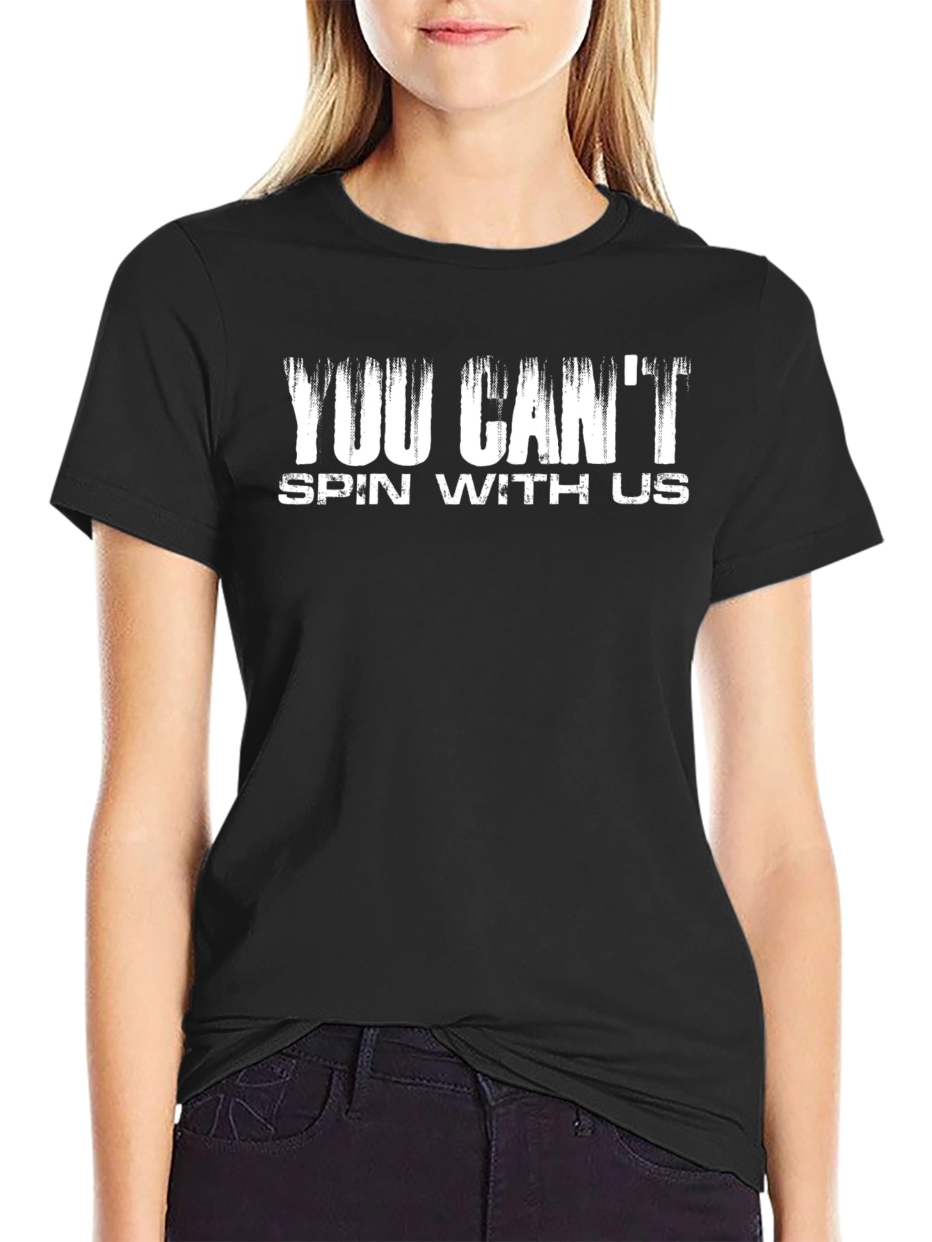 You Cant Spin With Us T-Shirt