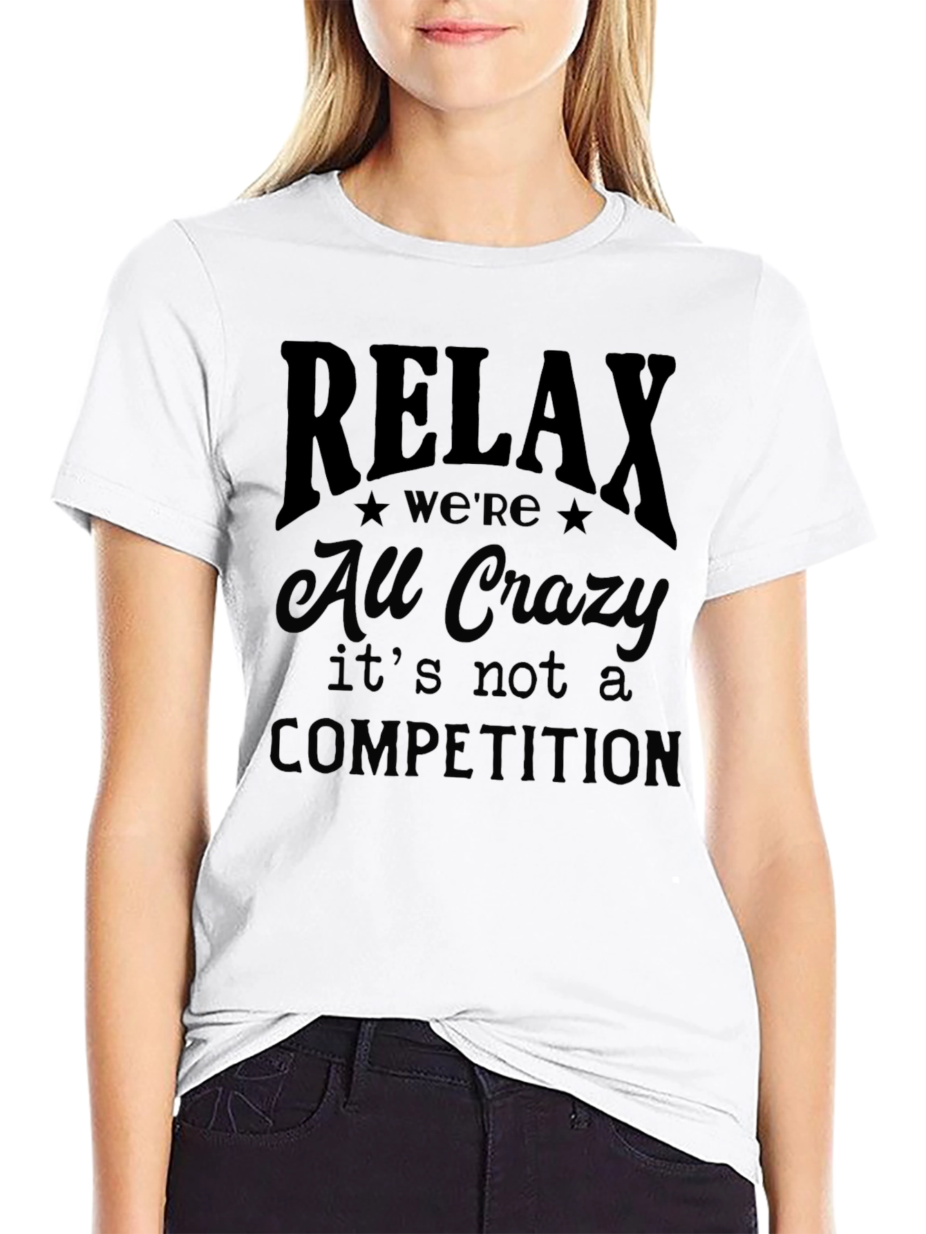 Relax Were All Crazy Graphic T-Shirt