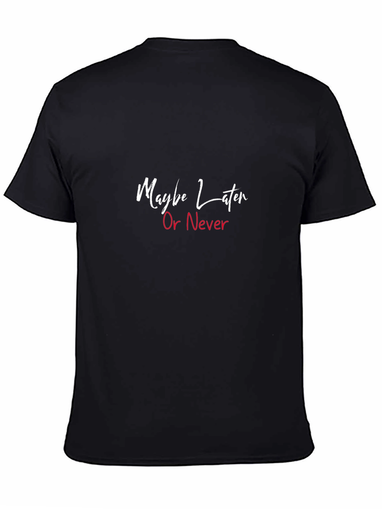 Maybe Later Or Never Black Graphic Tee